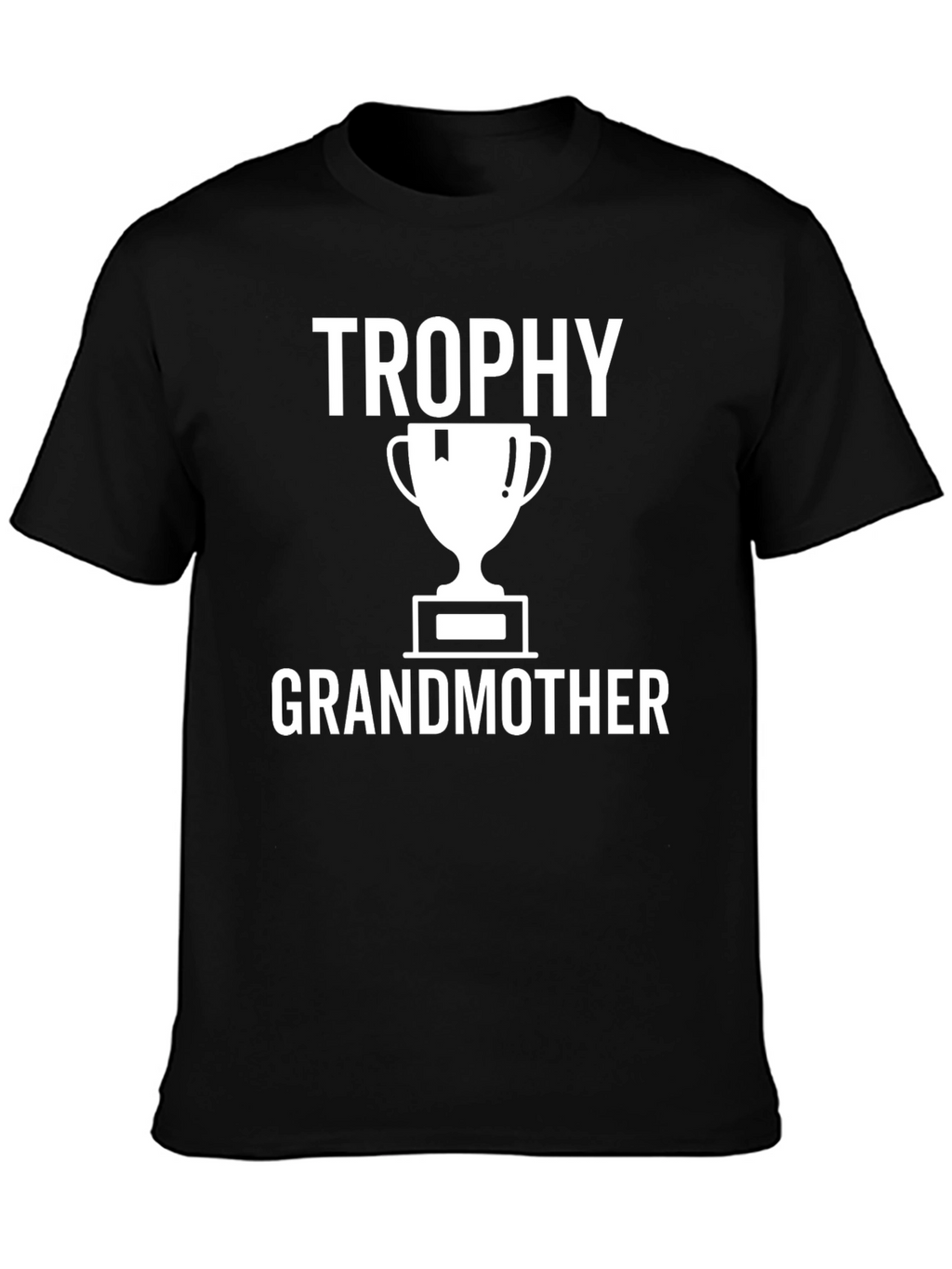 Trophy Grandmother T-Shirt - Gift for Grandma