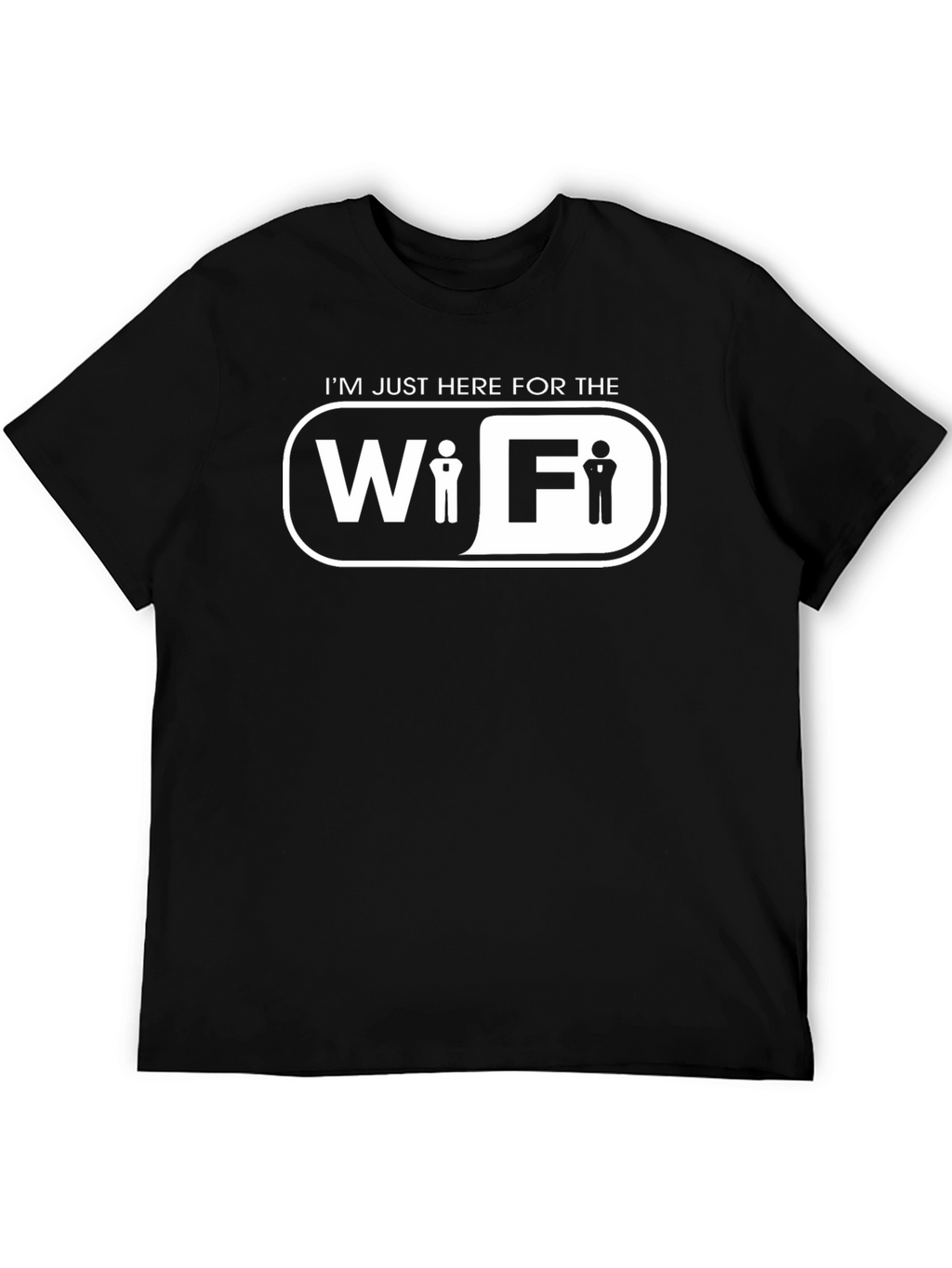 Im Just Here For The WiFi T-Shirt