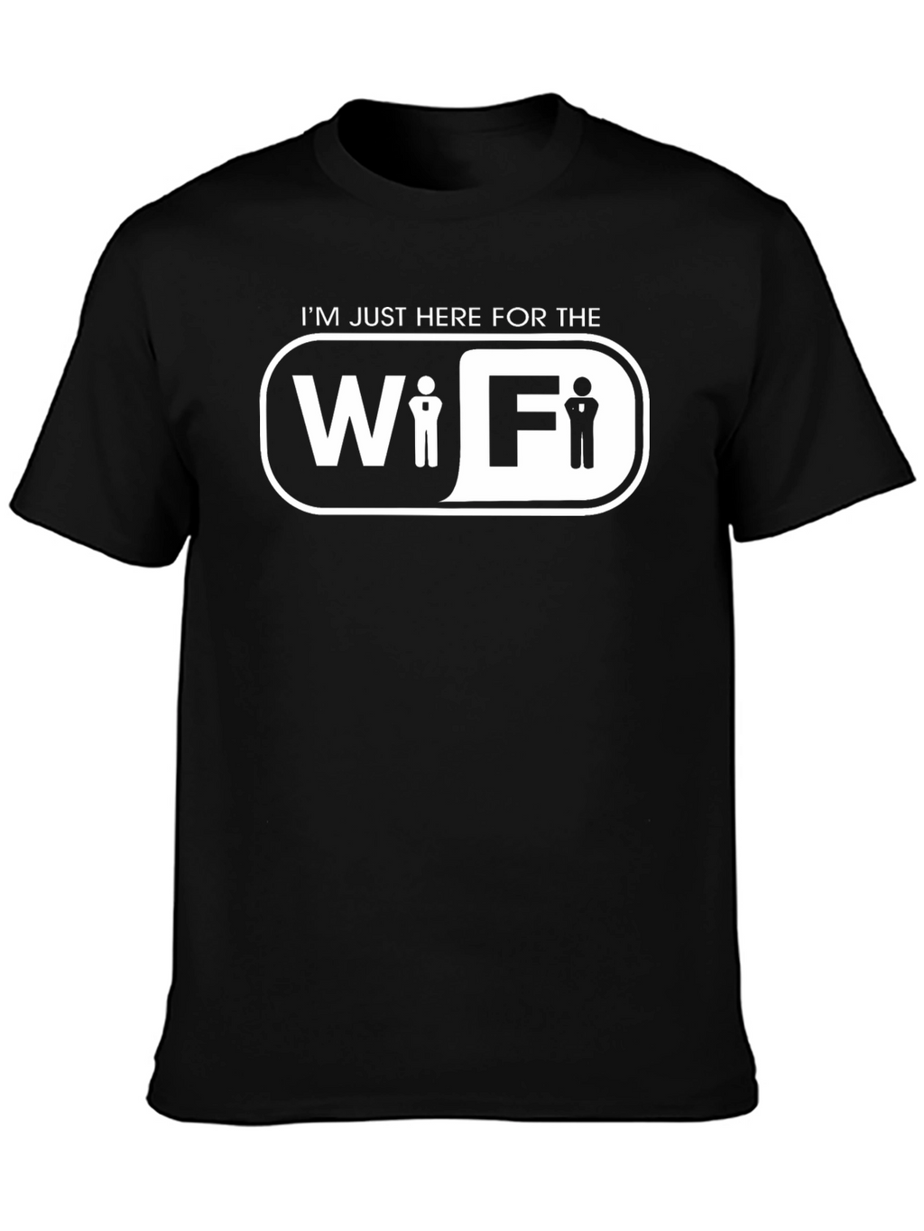 Im Just Here For The WiFi T-Shirt