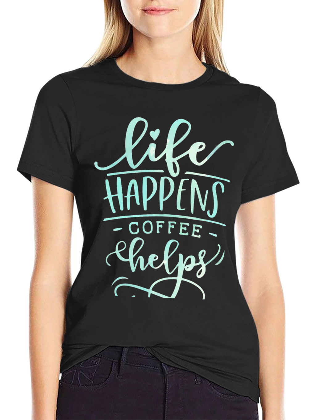 Life Happens Coffee Helps Graphic T-Shirt