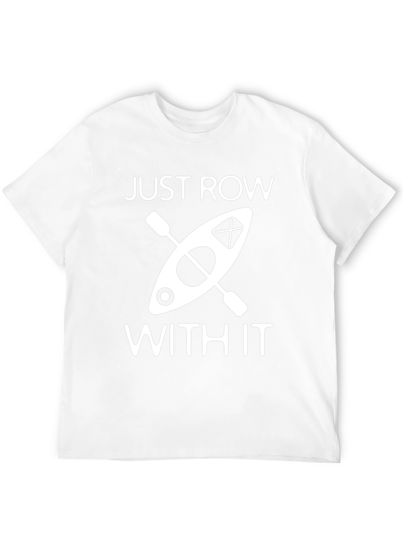 Just Row With It Kayak Graphic T-Shirt