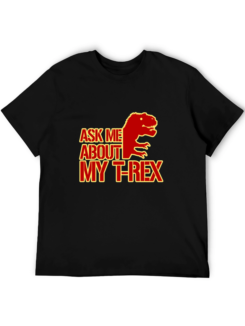 Ask Me About My T-Rex Graphic Tee