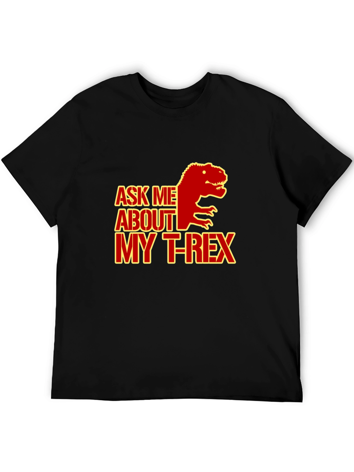 Ask Me About My T-Rex Graphic Tee