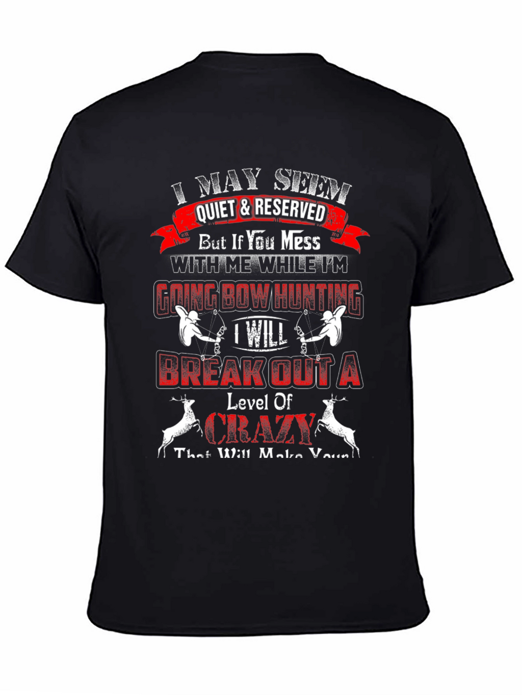 I May Seem Quiet T-Shirt: Bow Hunting