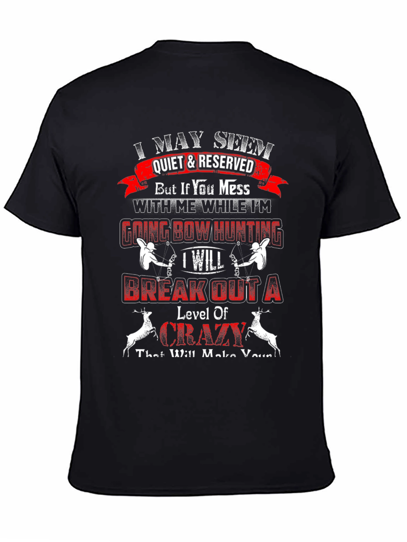 I May Seem Quiet T-Shirt: Bow Hunting
