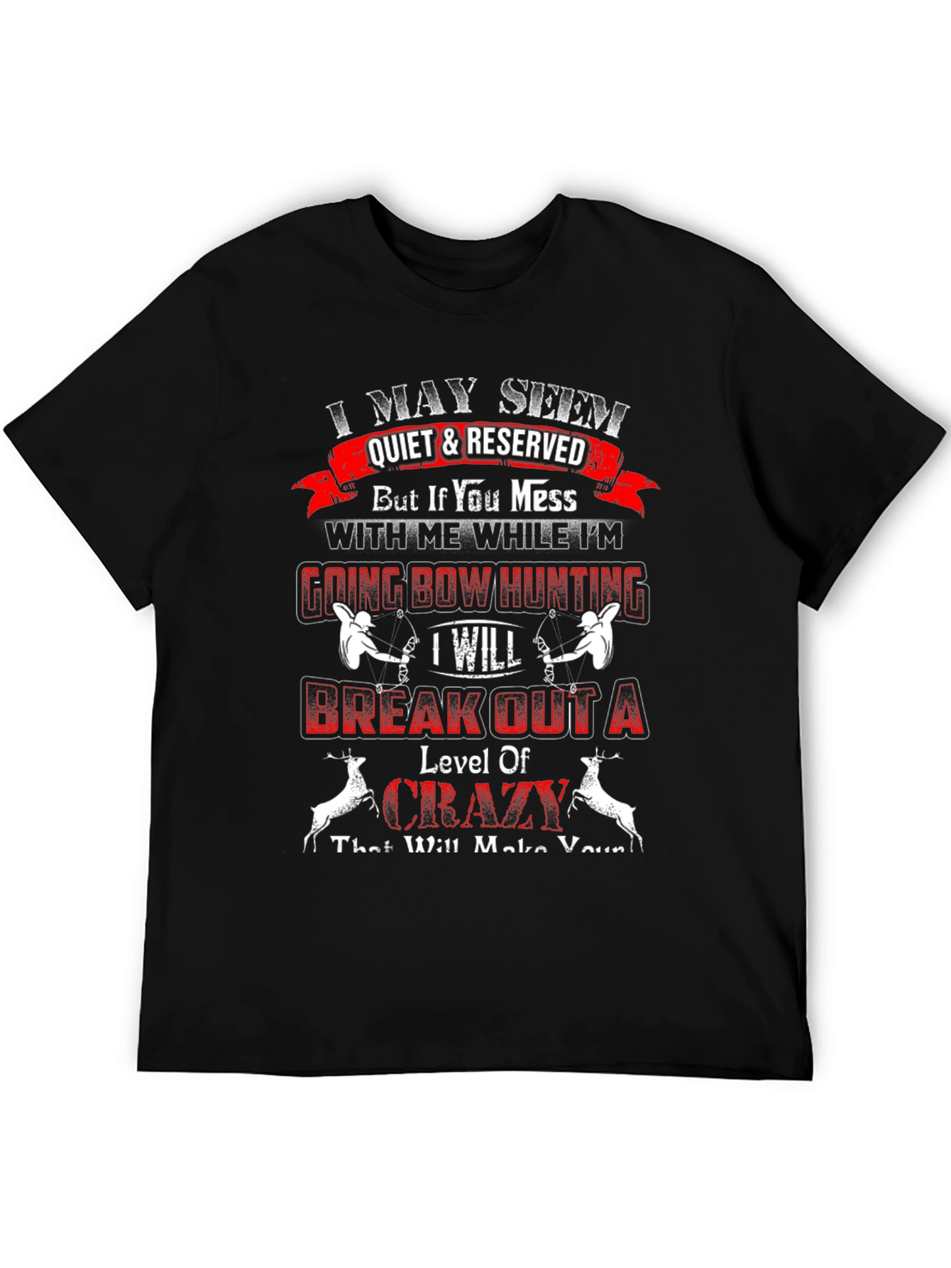I May Seem Quiet T-Shirt: Bow Hunting
