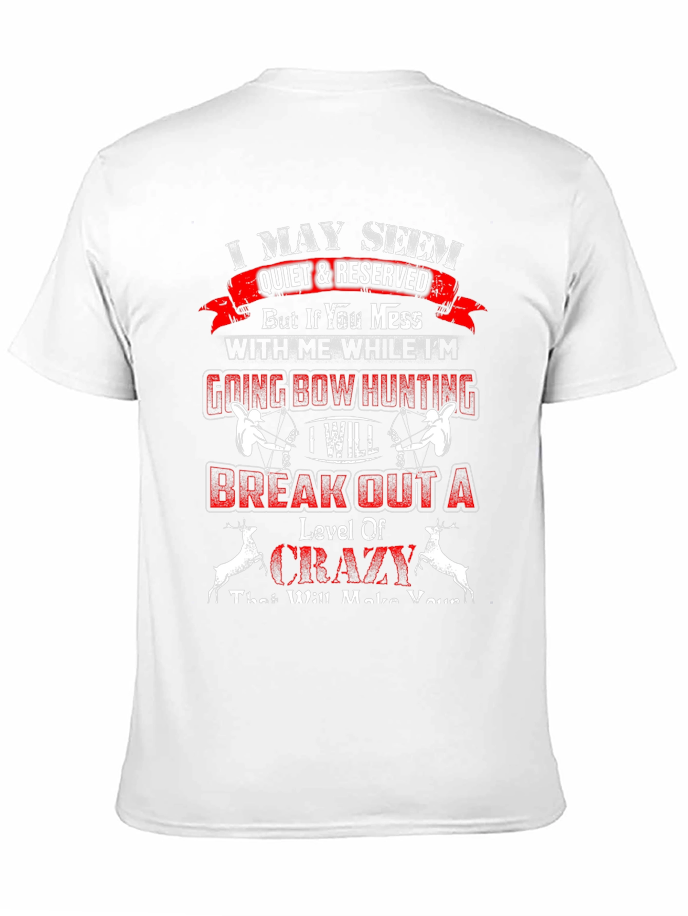 I May Seem Quiet T-Shirt: Bow Hunting