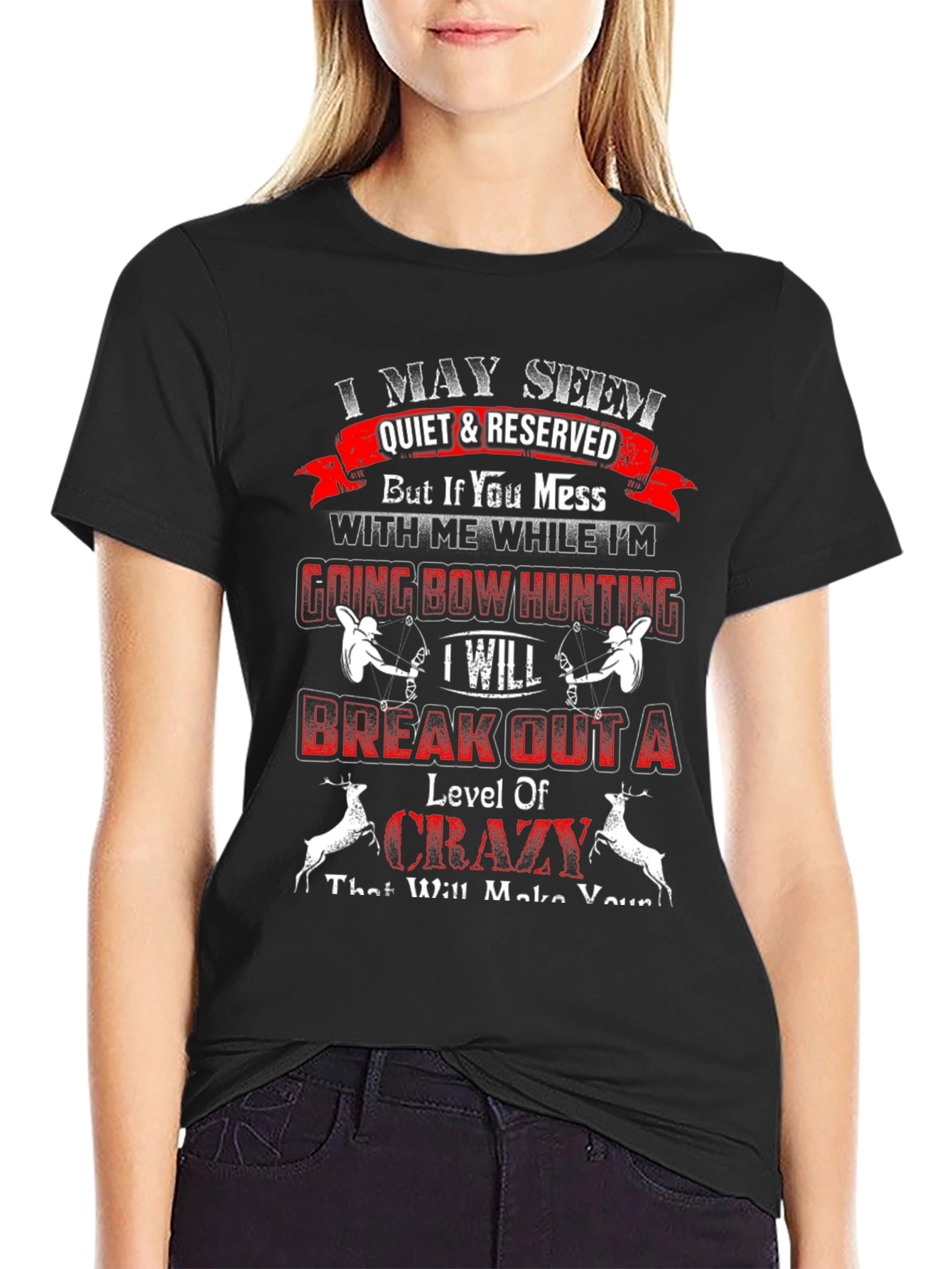 I May Seem Quiet T-Shirt: Bow Hunting