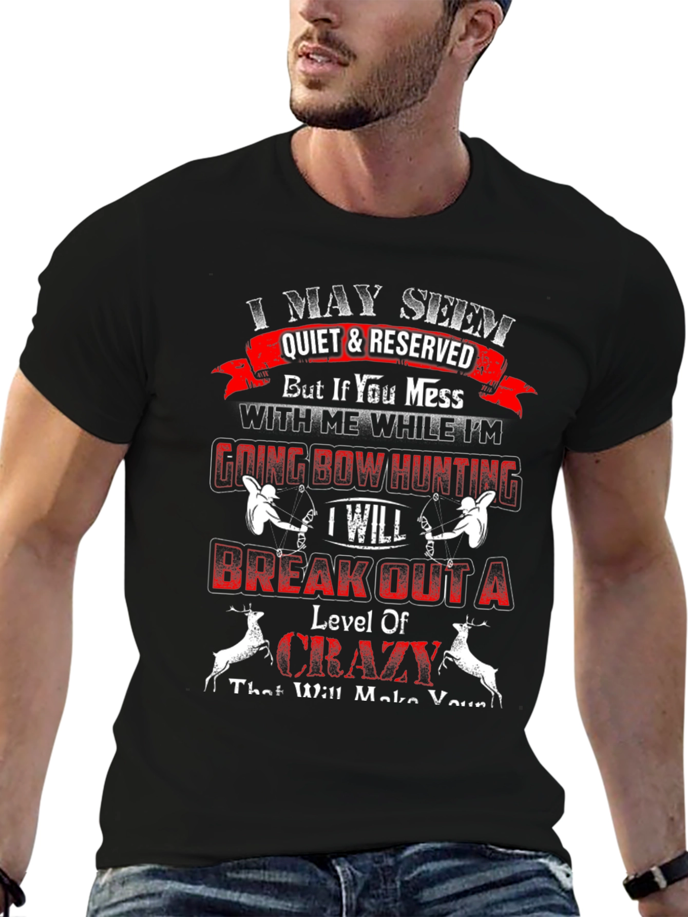 I May Seem Quiet T-Shirt: Bow Hunting