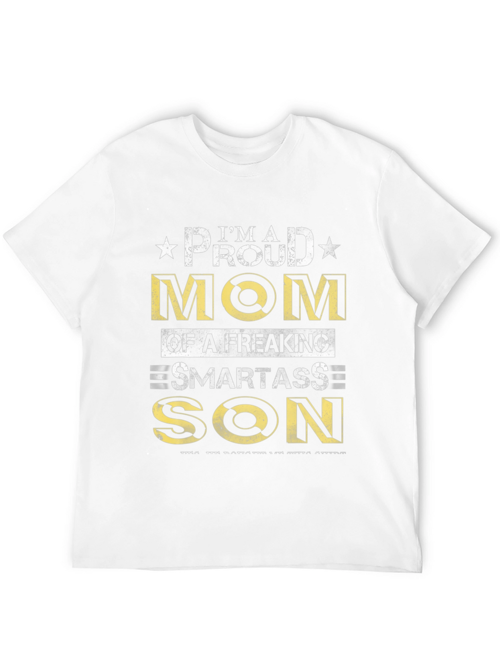 Proud Mom of a Smartass Son - Novelty T-Shirt