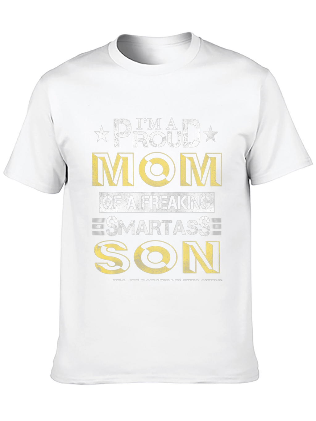 Proud Mom of a Smartass Son - Novelty T-Shirt