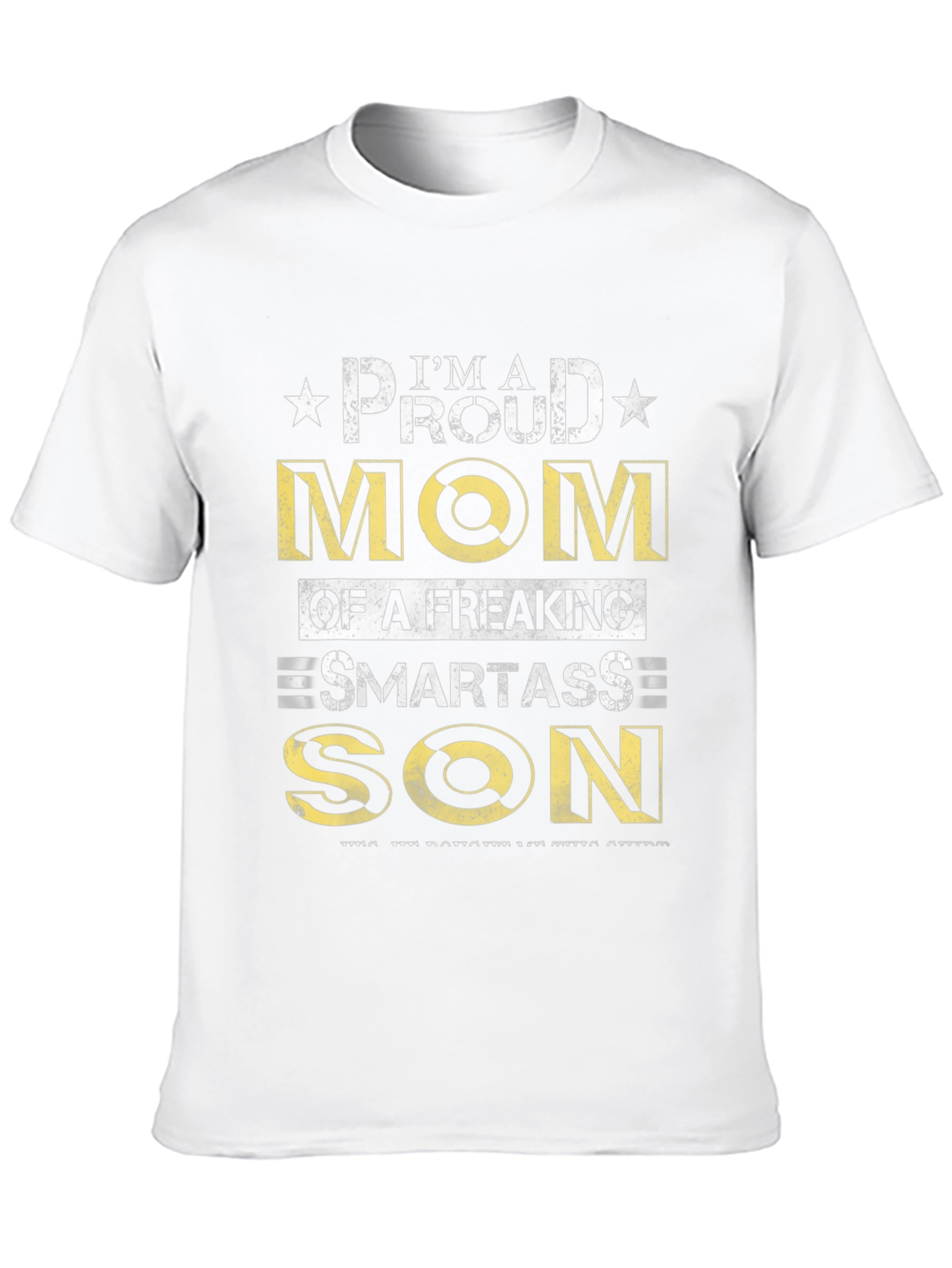 Proud Mom of a Smartass Son - Novelty T-Shirt