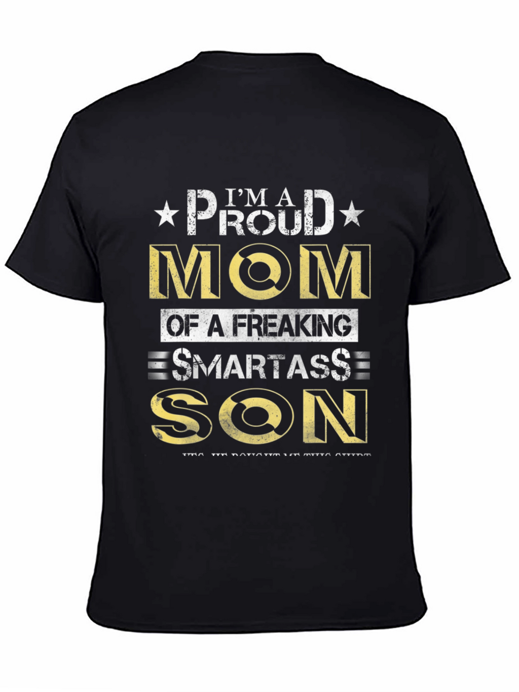 Proud Mom of a Smartass Son - Novelty T-Shirt