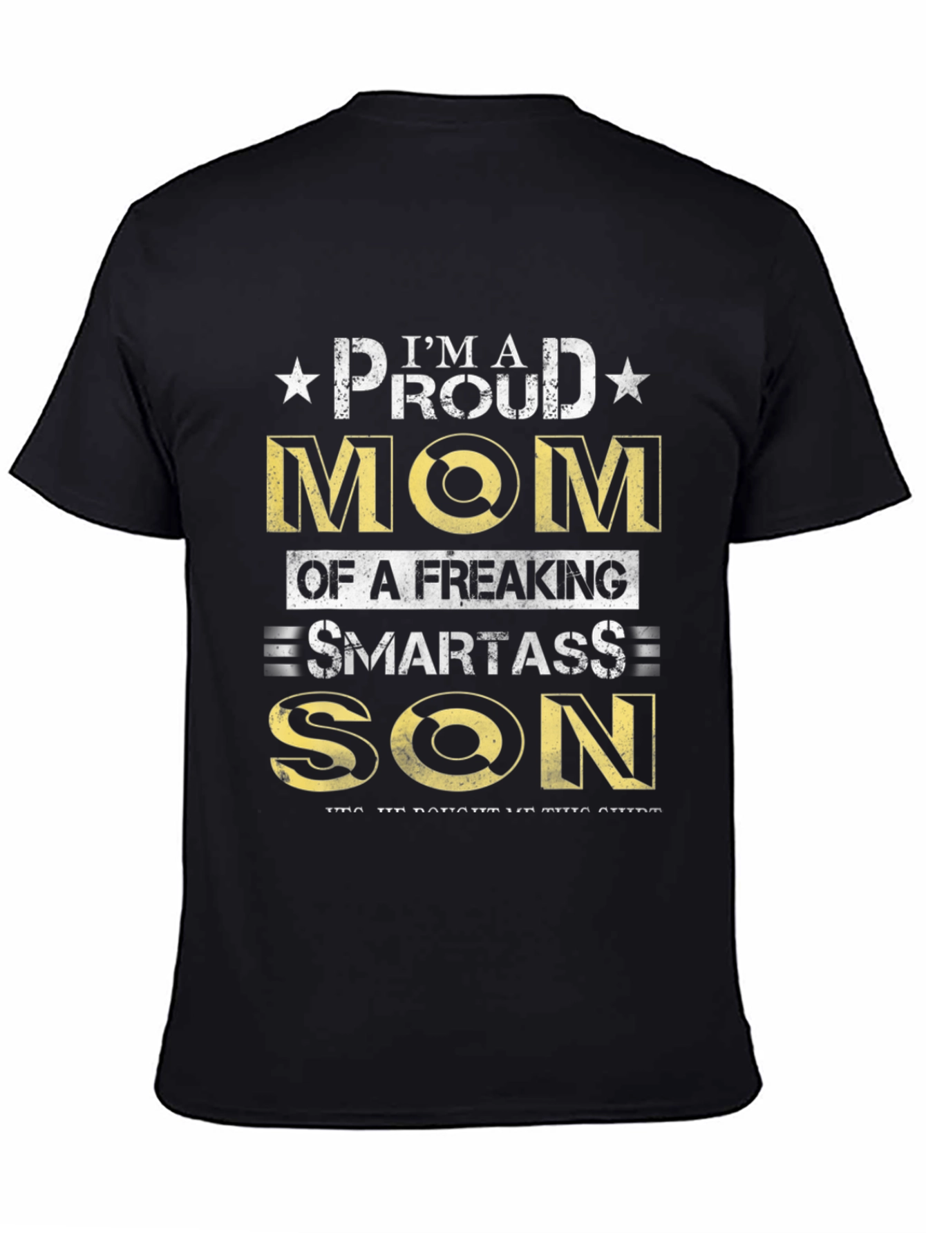 Proud Mom of a Smartass Son - Novelty T-Shirt