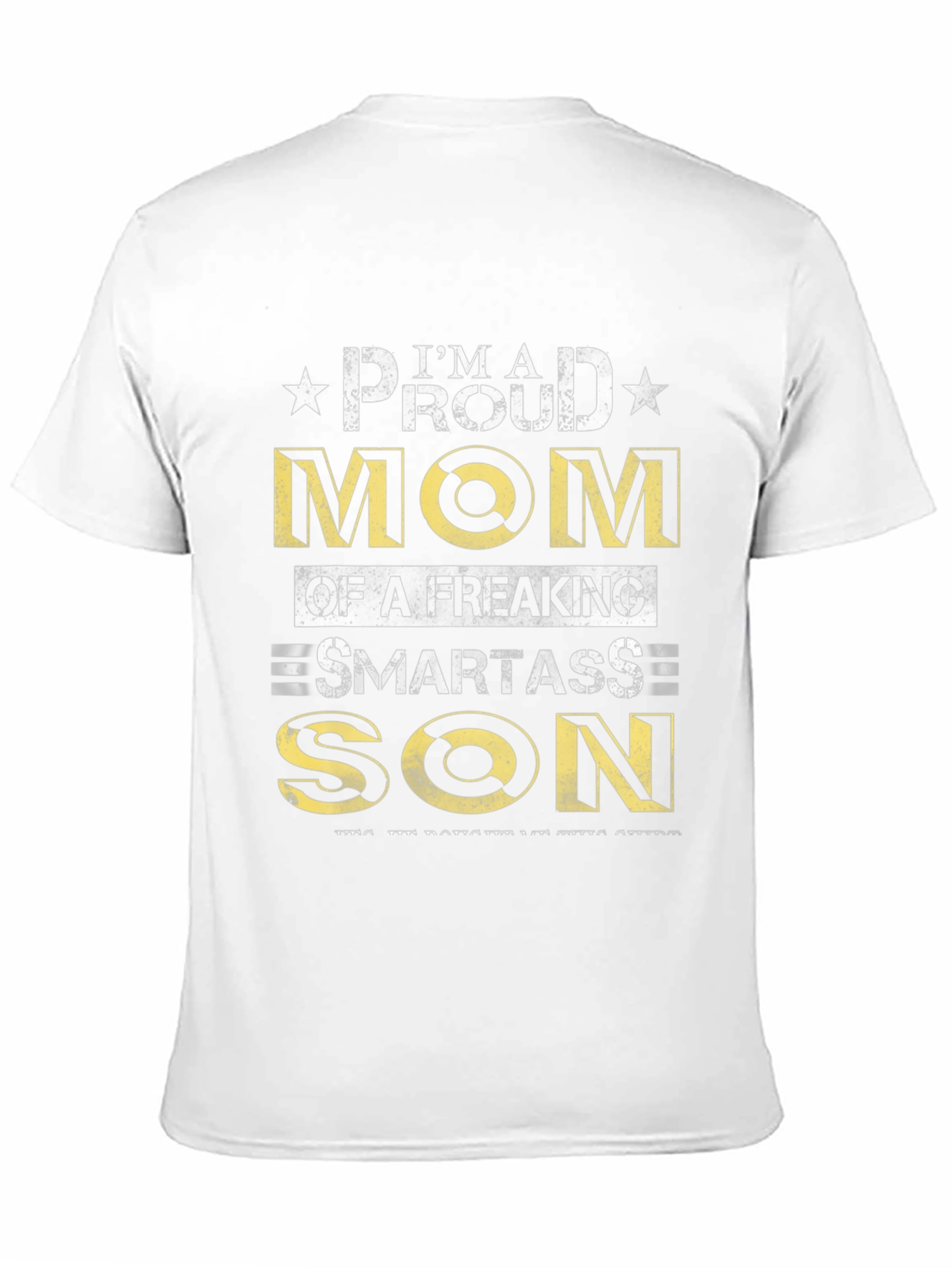 Proud Mom of a Smartass Son - Novelty T-Shirt