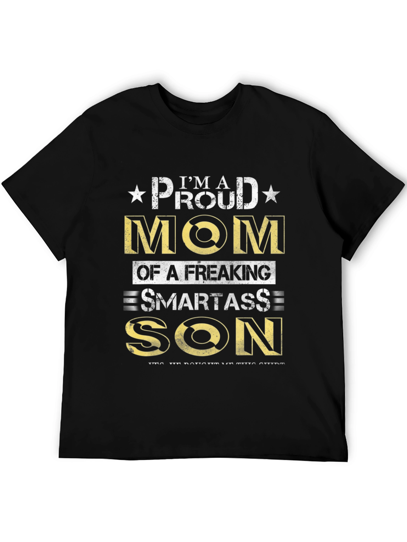 Proud Mom of a Smartass Son - Novelty T-Shirt
