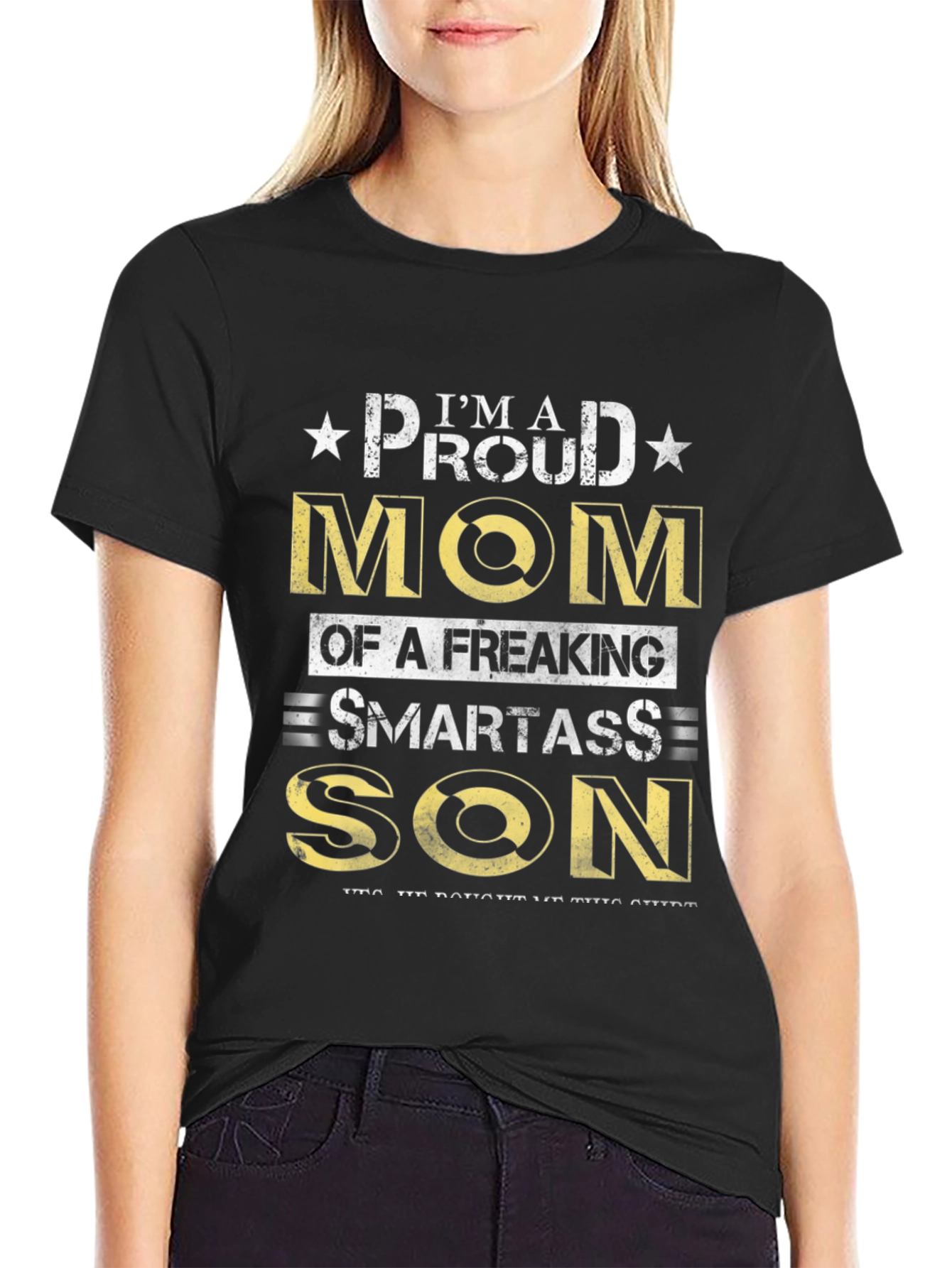 Proud Mom of a Smartass Son - Novelty T-Shirt