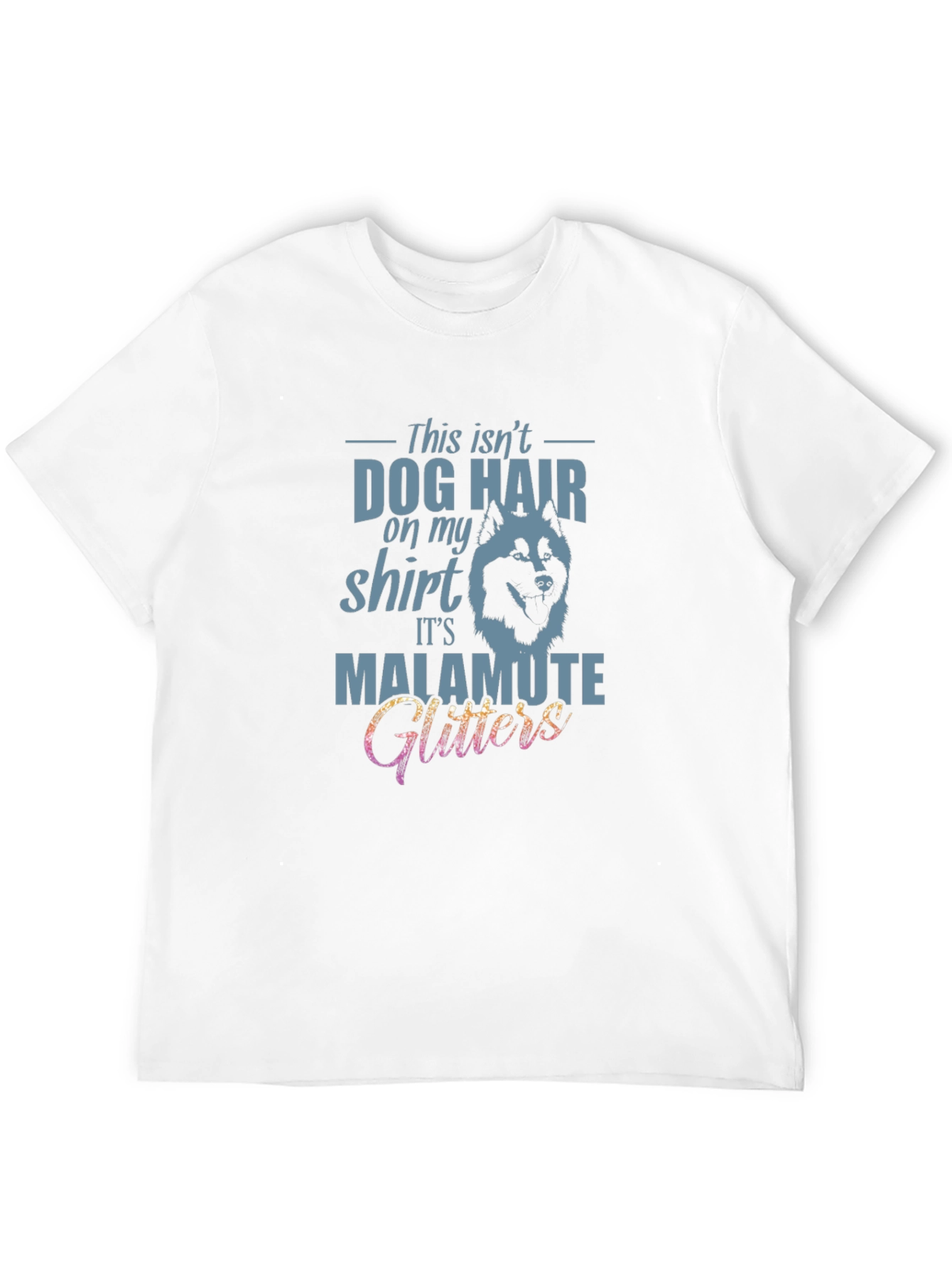 Dog Hair Malamute Glitters T-Shirt