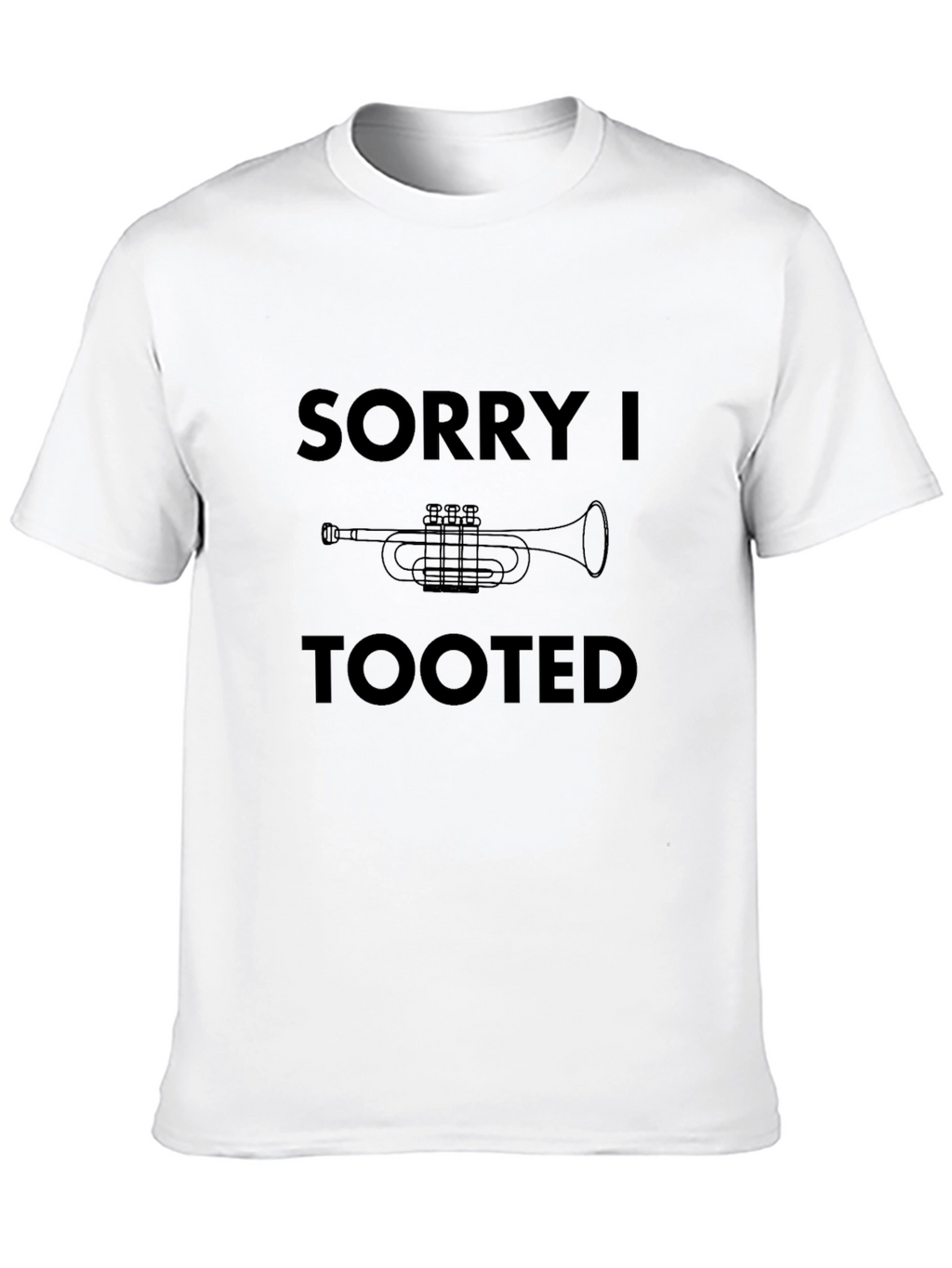 Sorry I Tooted T-Shirt - Funny Music Tee