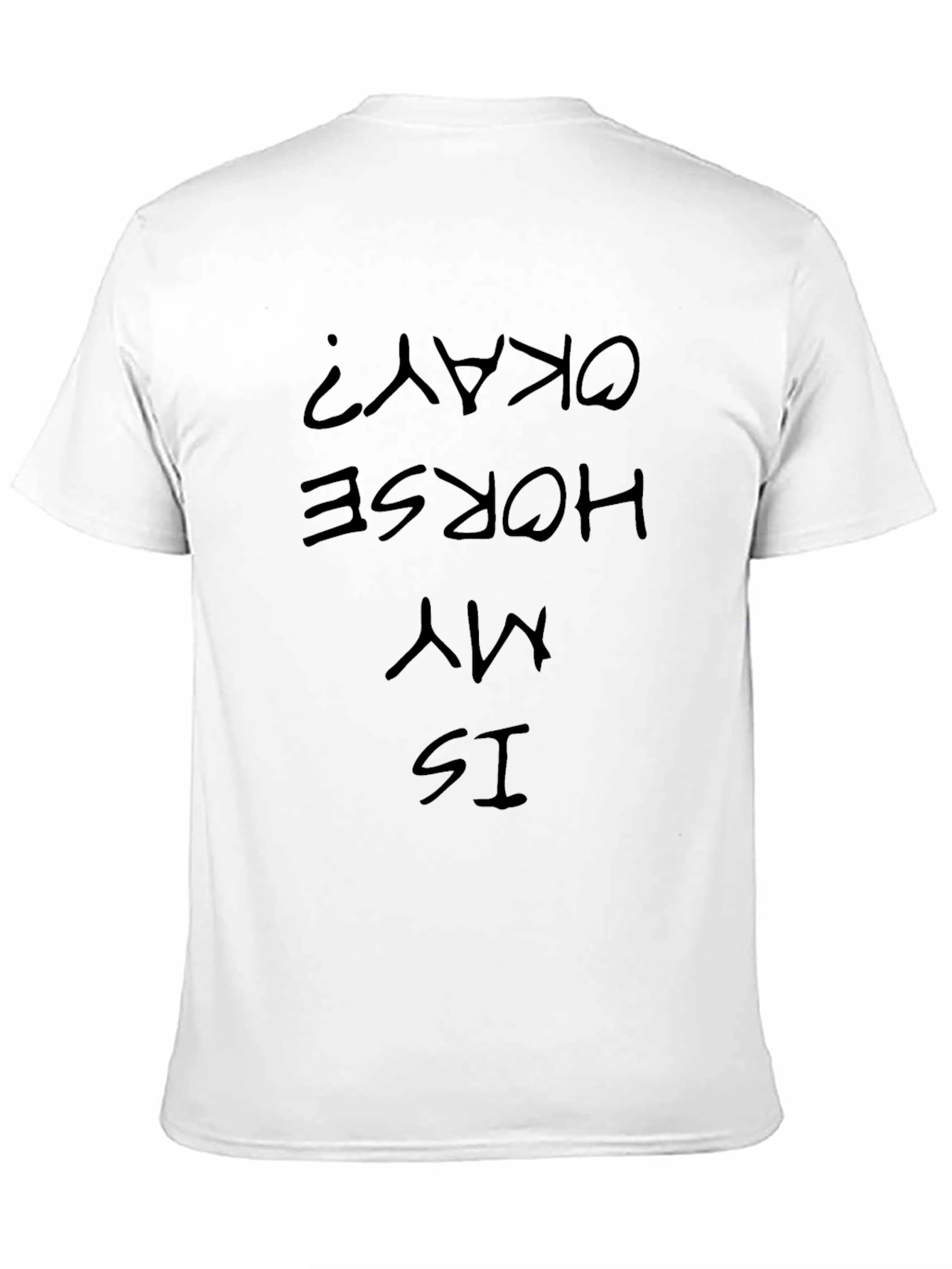 Is My Horse Okay? Graphic Tee