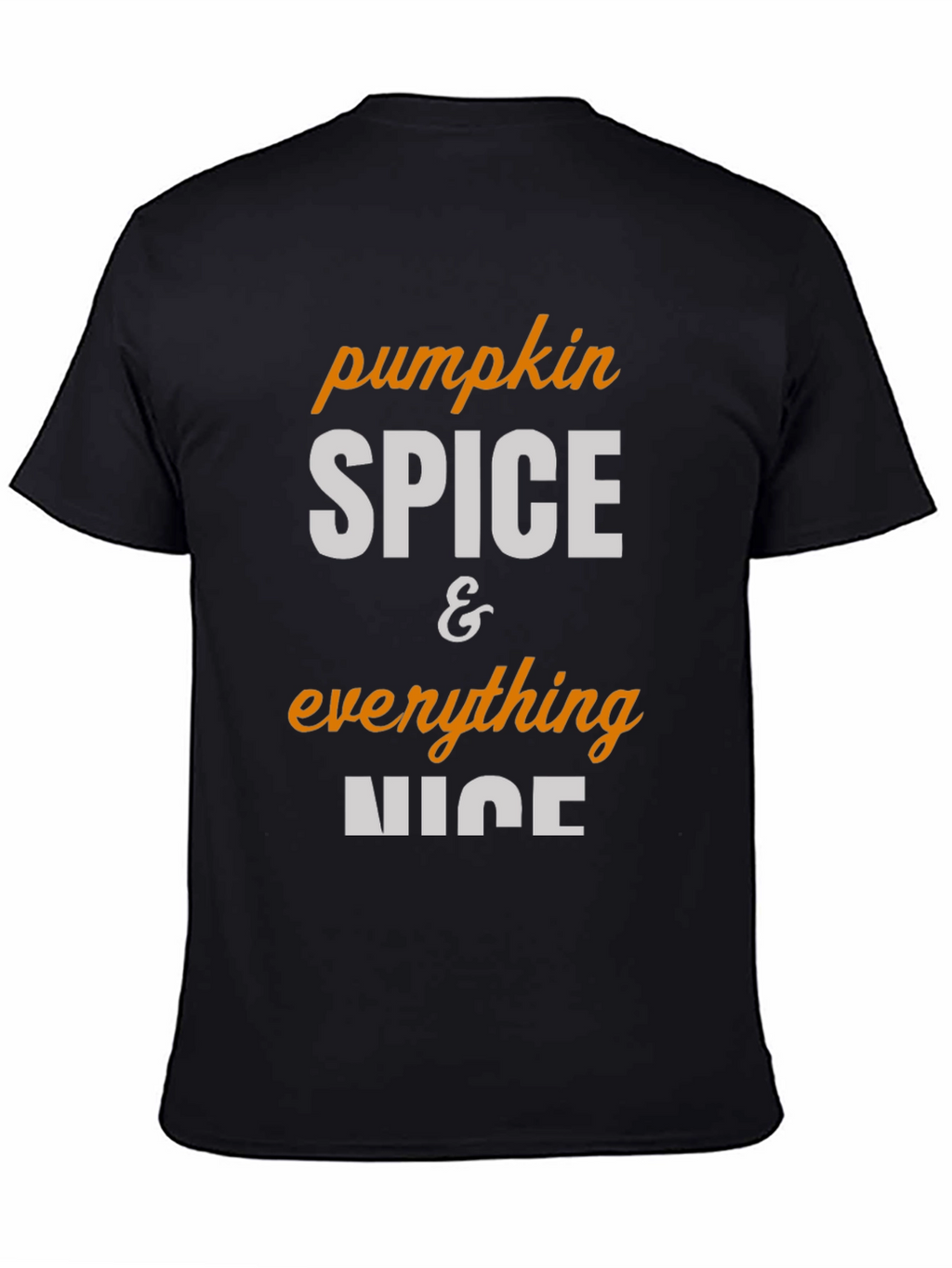 Pumpkin Spice & Everything Nice Black T-Shirt