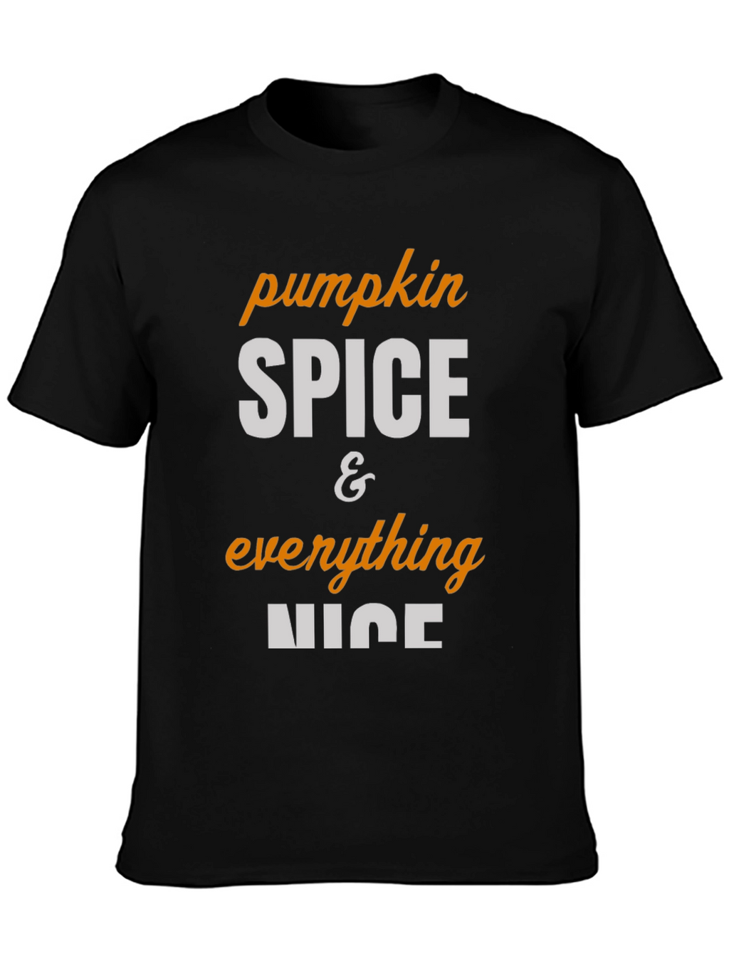 Pumpkin Spice & Everything Nice Black T-Shirt