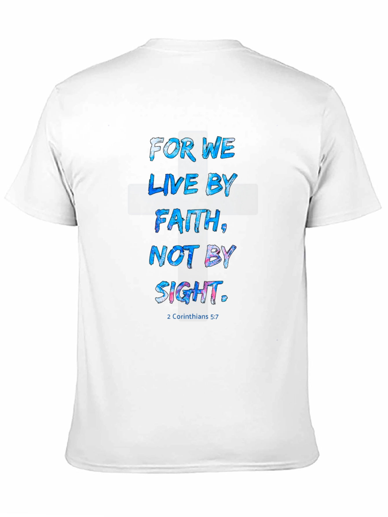 Faith T-Shirt - Corinthians 5:7 Christian Apparel