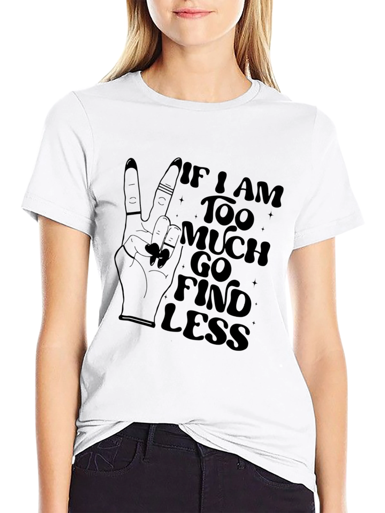 Too Much Find Less Graphic T-Shirt