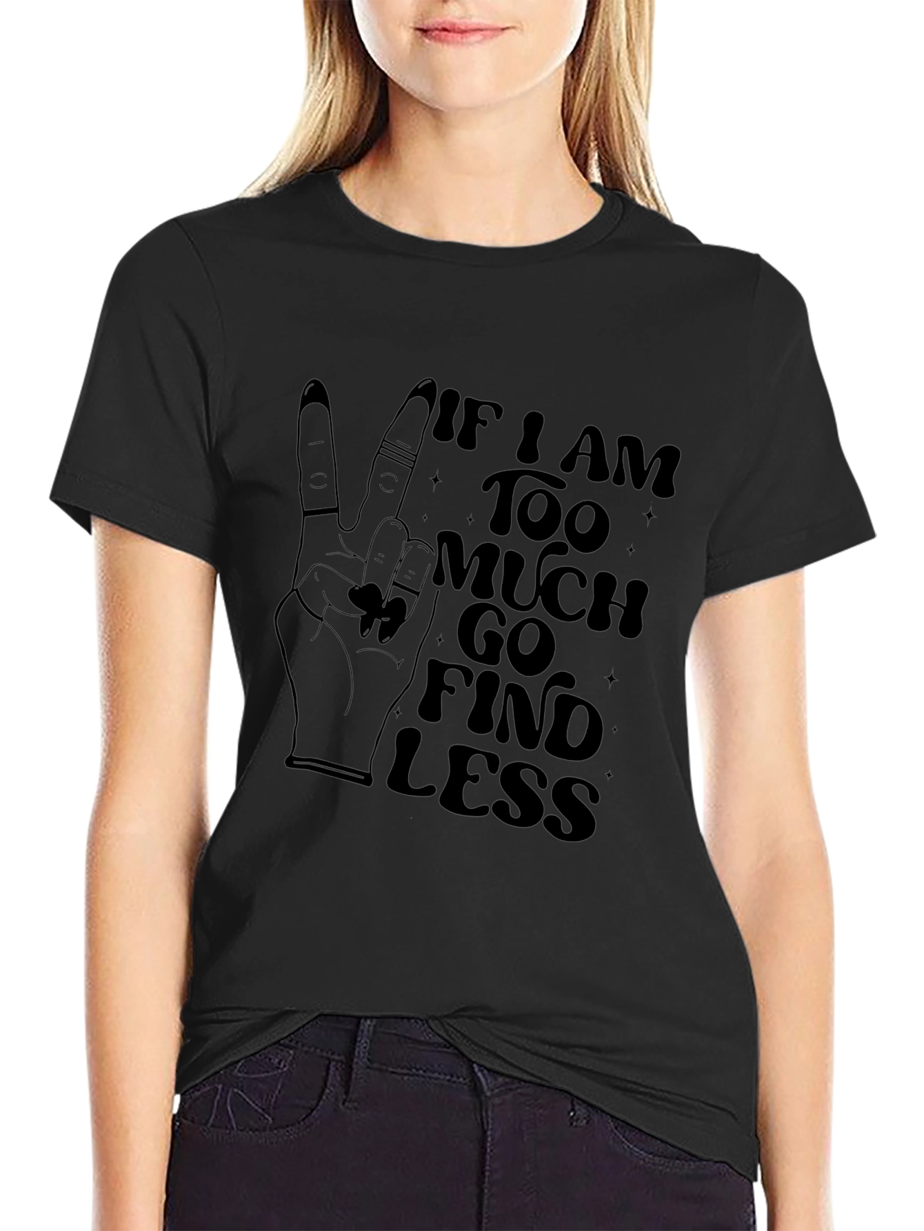 Too Much Find Less Graphic T-Shirt