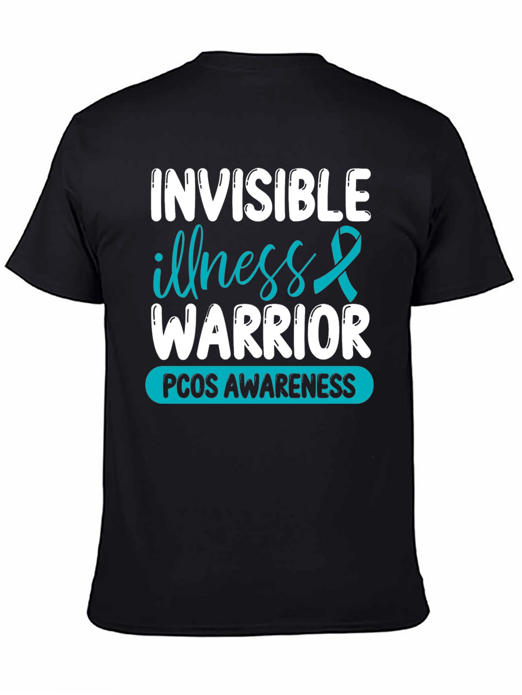 Invisible Illness Warrior PCOS Awareness T-Shirt