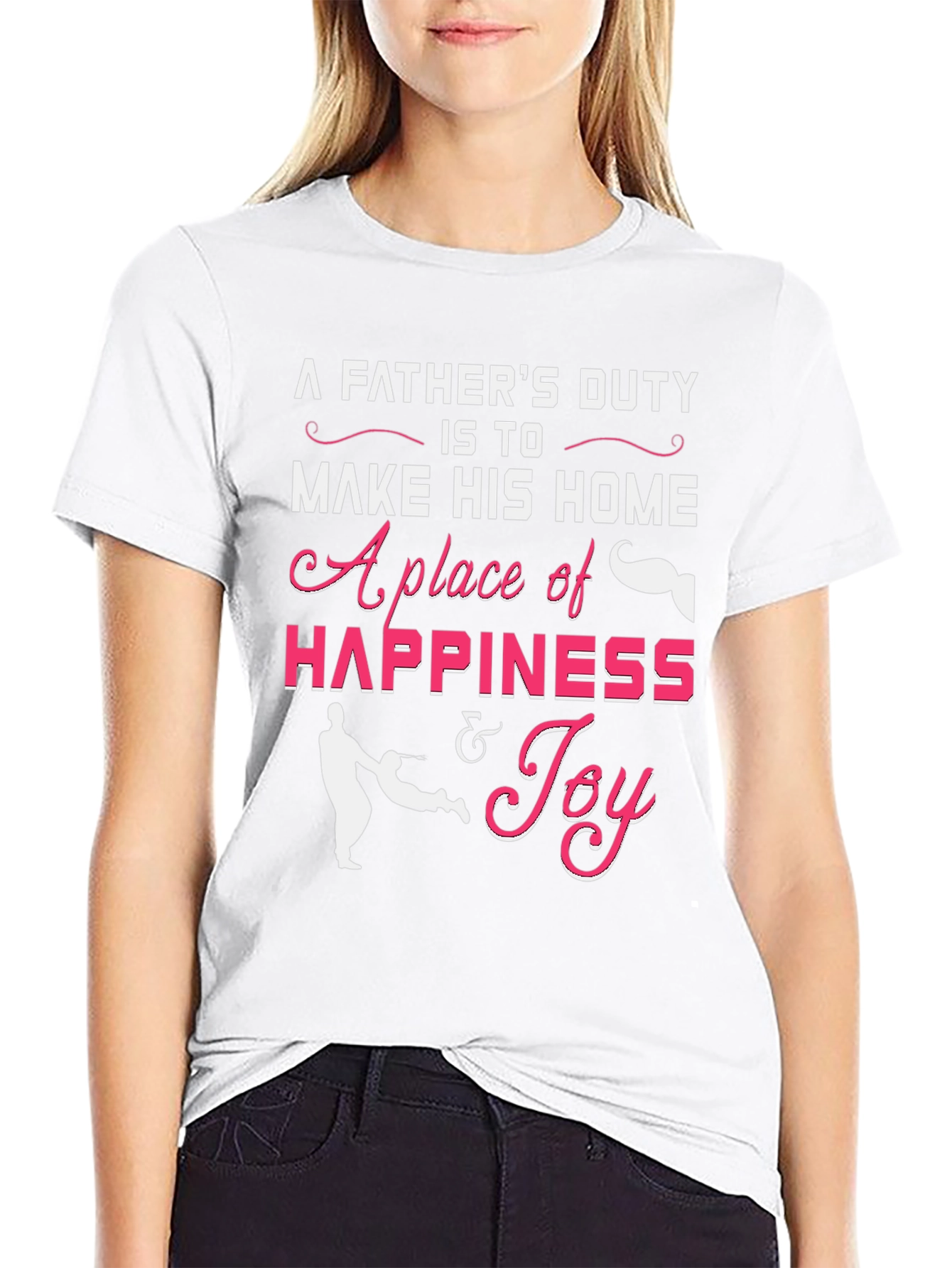 Fathers Duty Graphic T-Shirt - Happiness & Joy