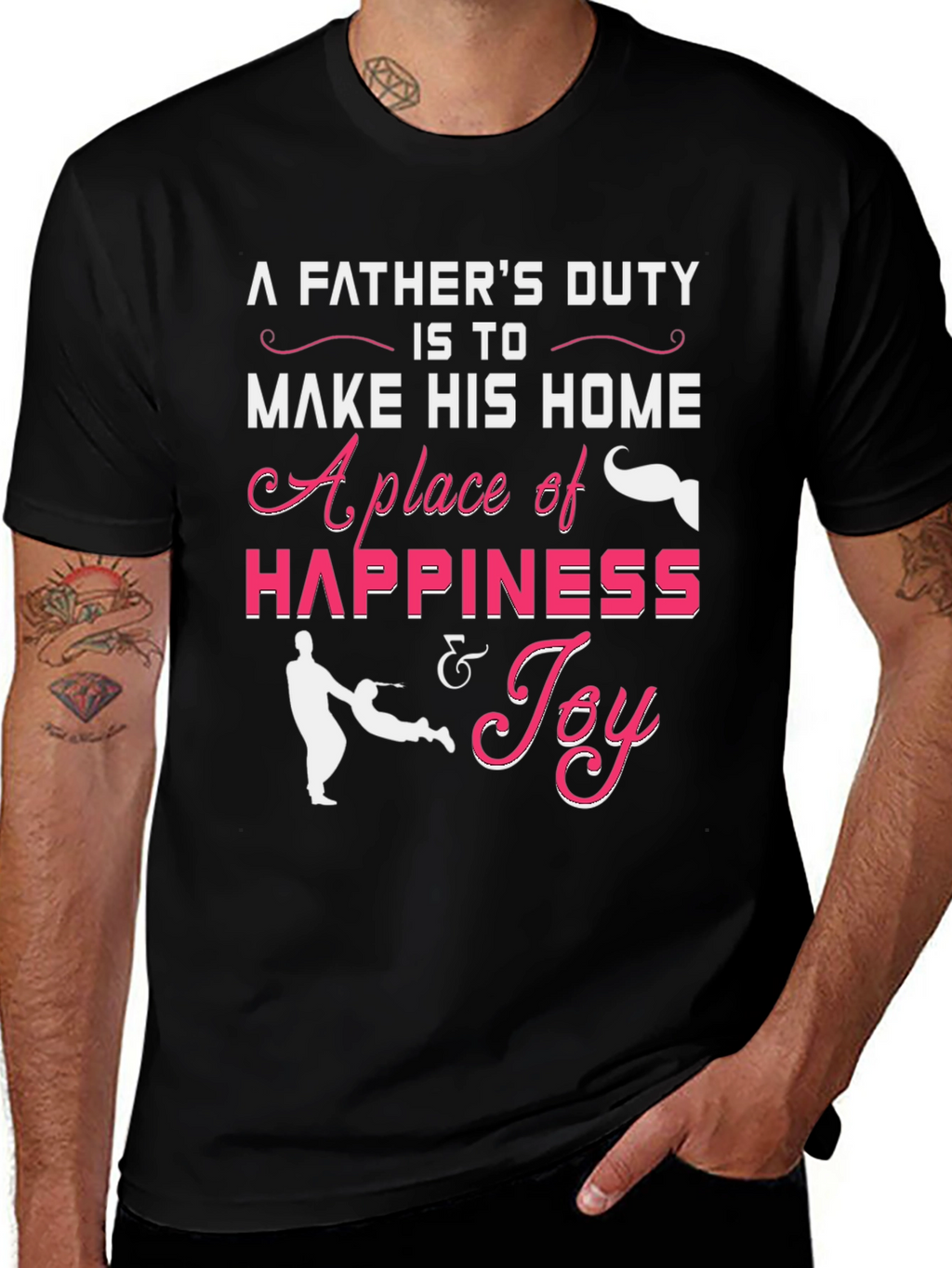 Fathers Duty Graphic T-Shirt - Happiness & Joy