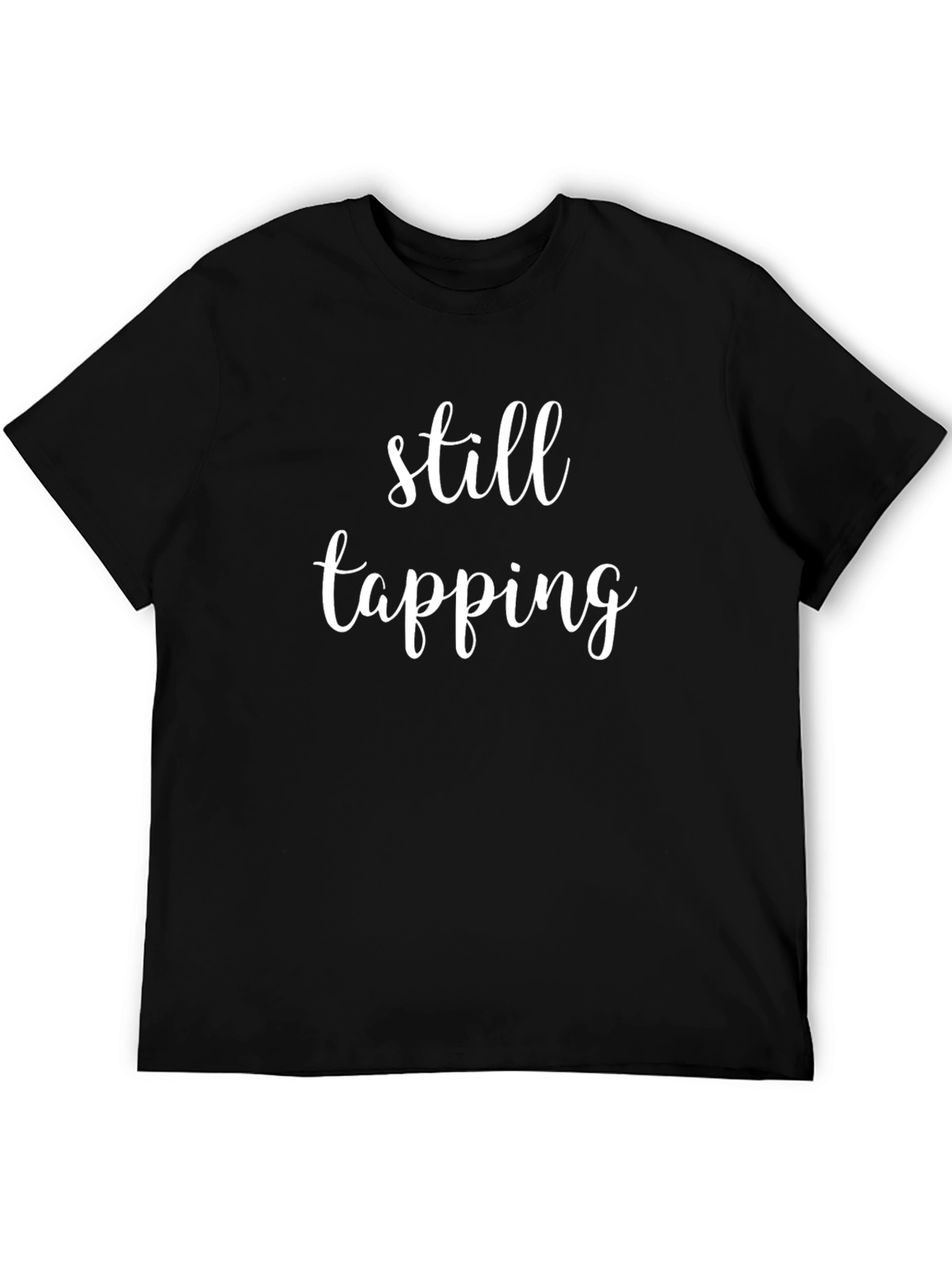 Still Tapping Graphic Tee