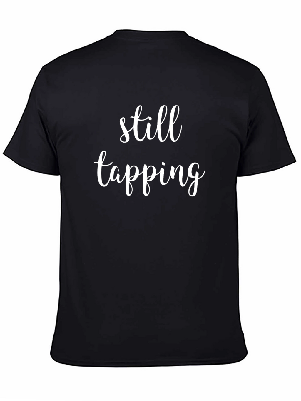 Still Tapping Graphic Tee