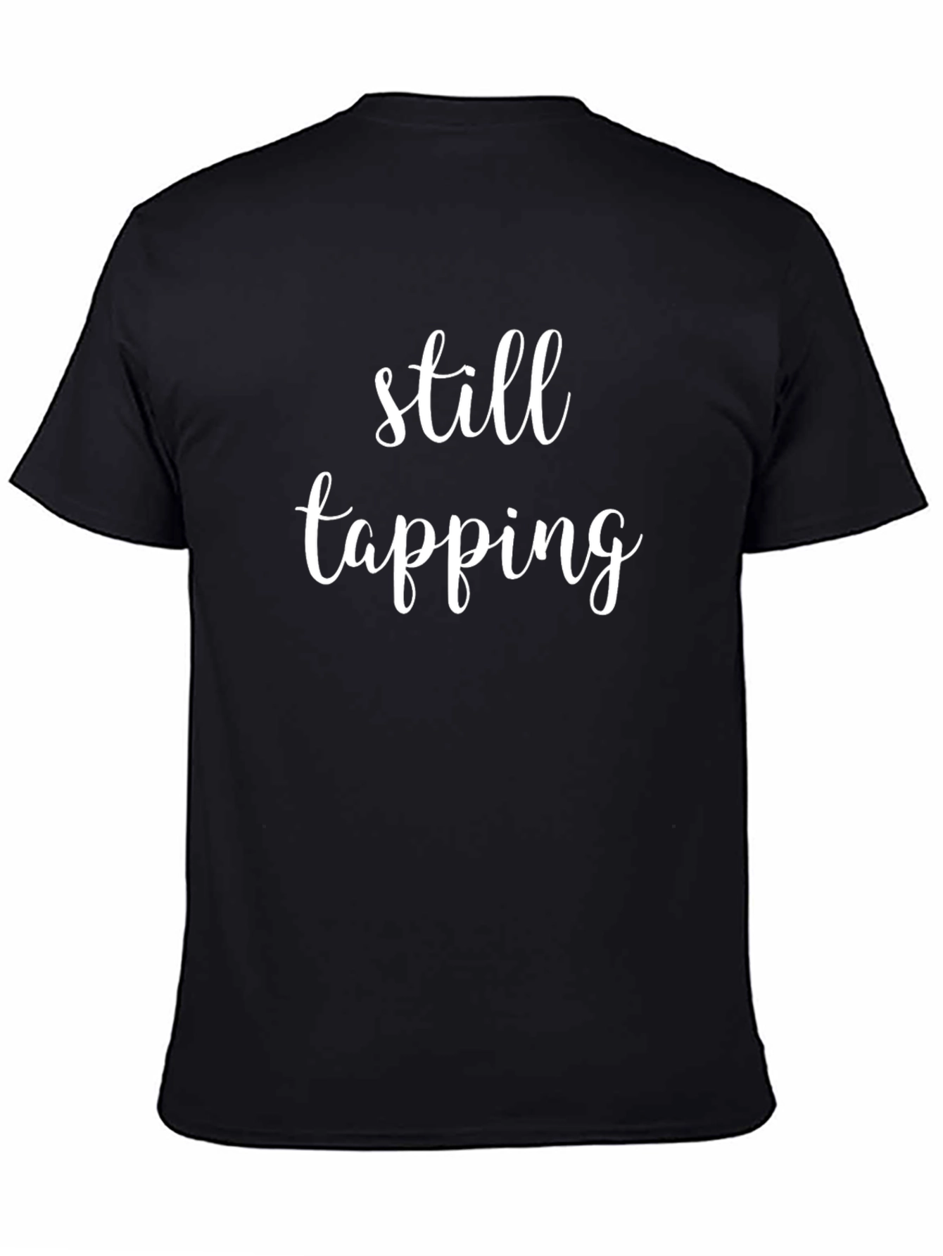Still Tapping Graphic Tee