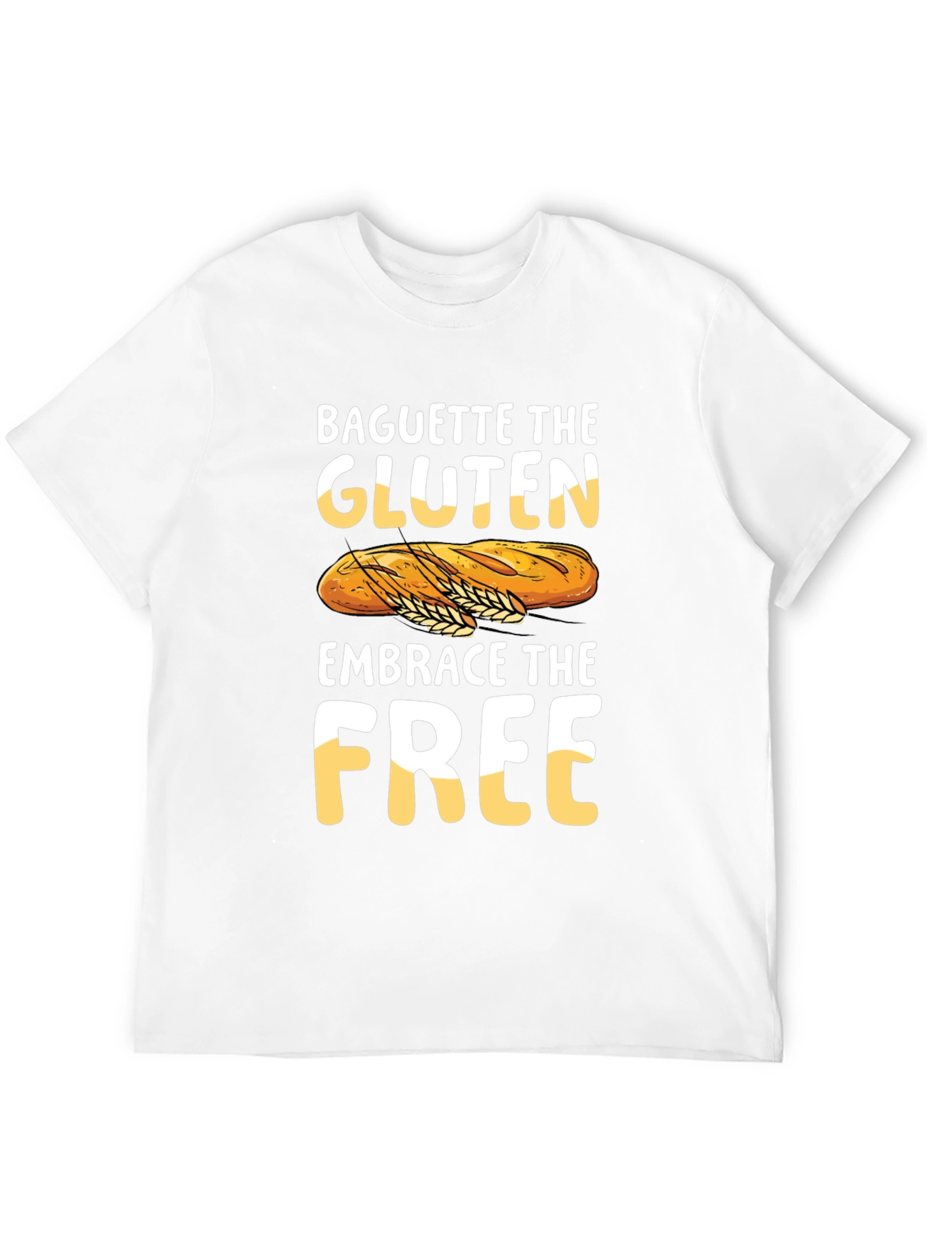 Baguette the Gluten Embrace the Free Graphic Tee