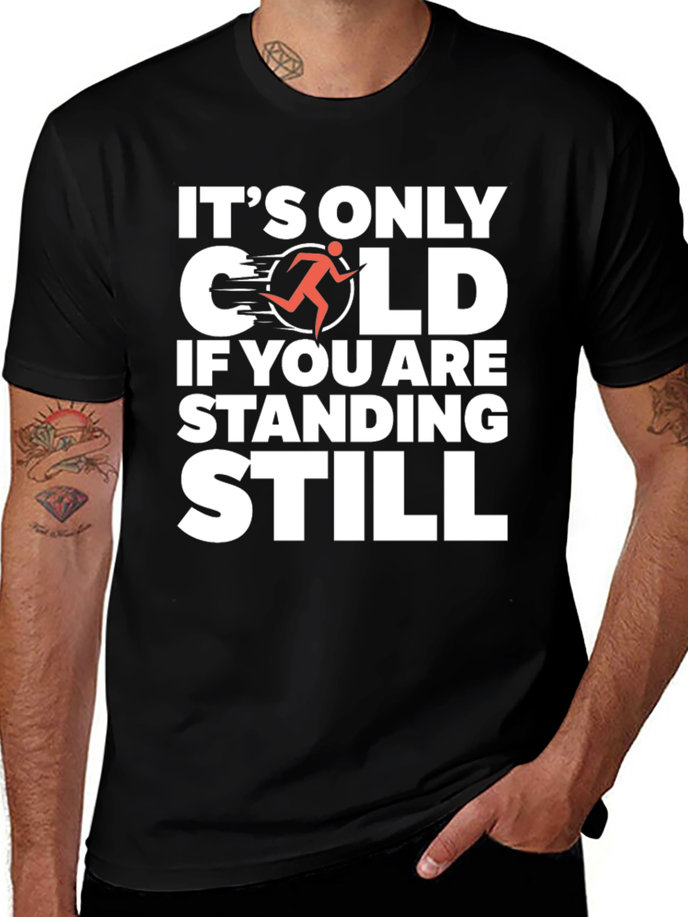 Its Only Cold If You Are Standing Still T-Shirt