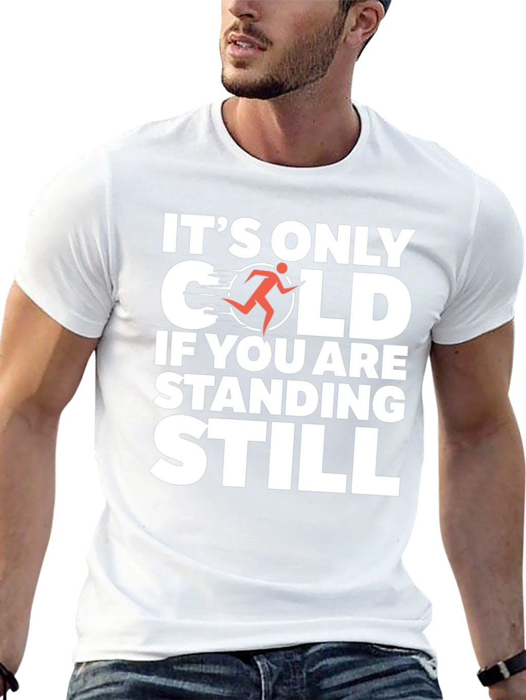 Its Only Cold If You Are Standing Still T-Shirt
