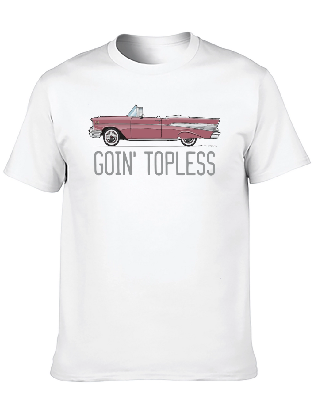 Goin Topless Car T-Shirt