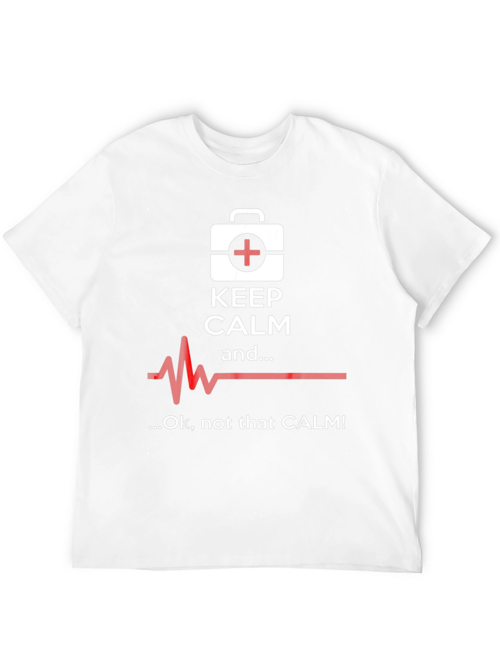 Keep Calm Funny Medical T-Shirt