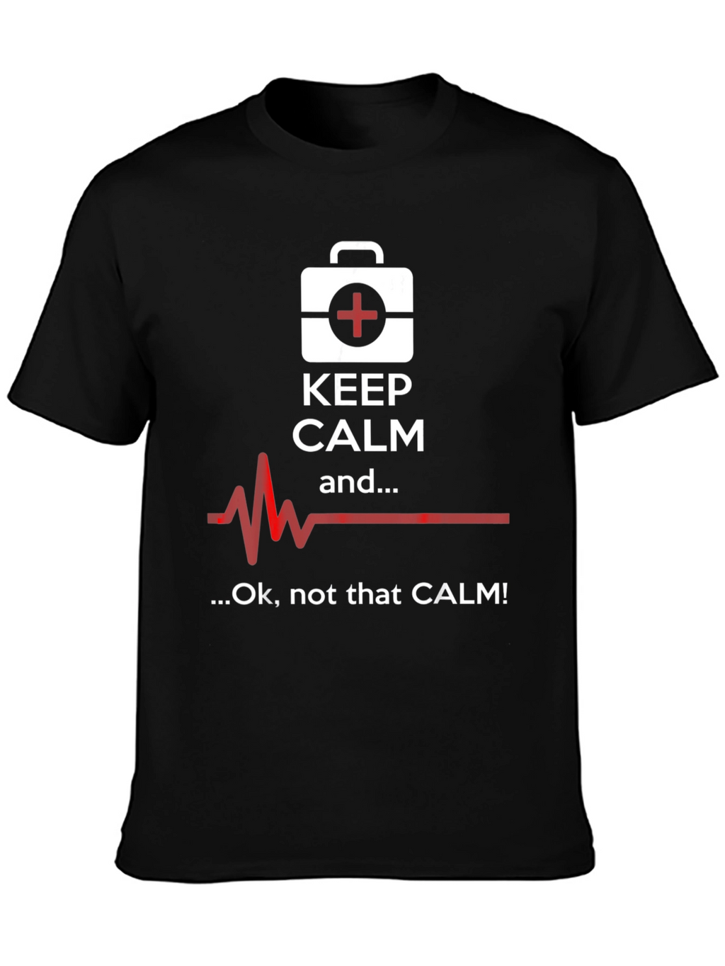 Keep Calm Funny Medical T-Shirt