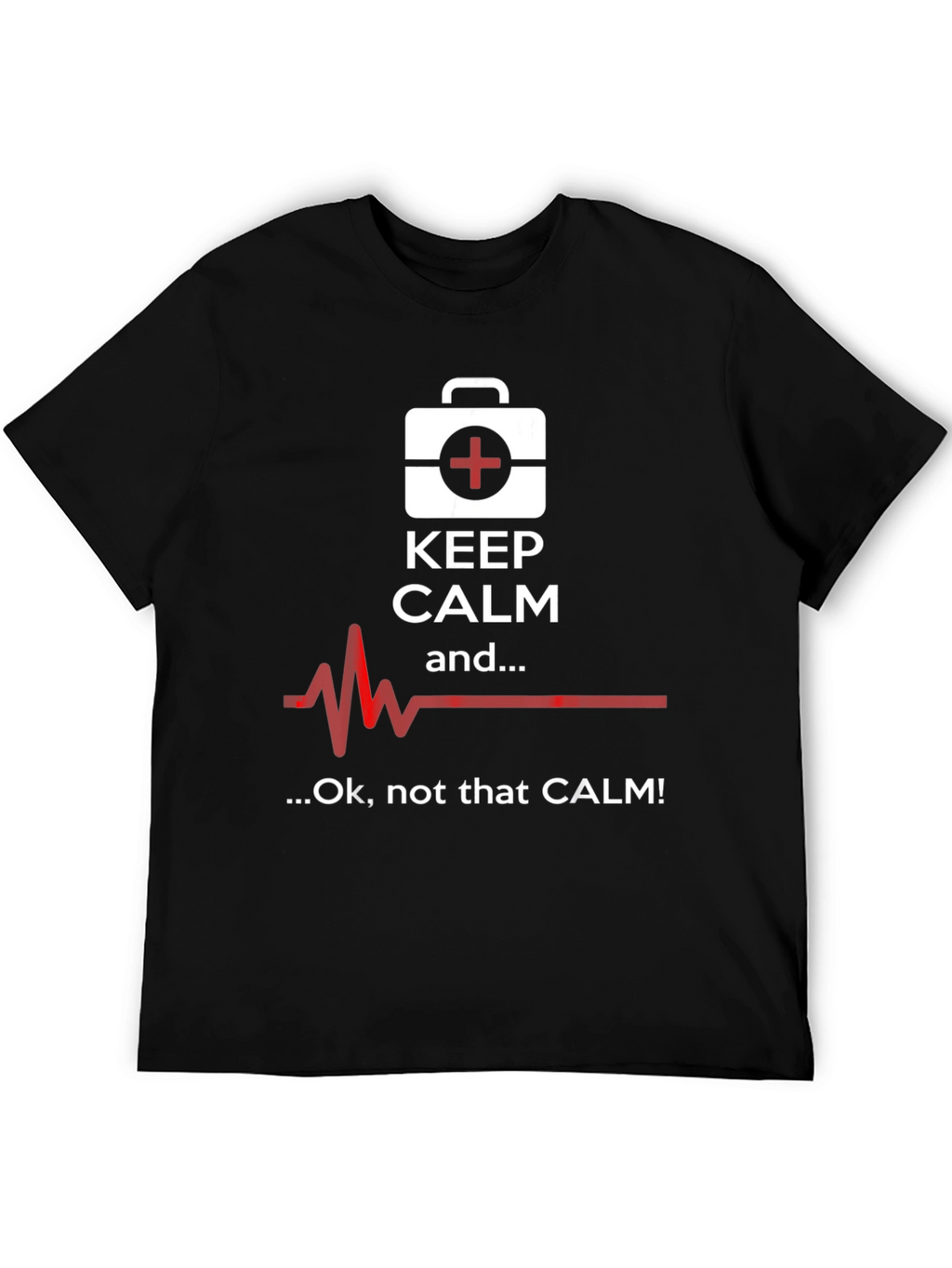 Keep Calm Funny Medical T-Shirt
