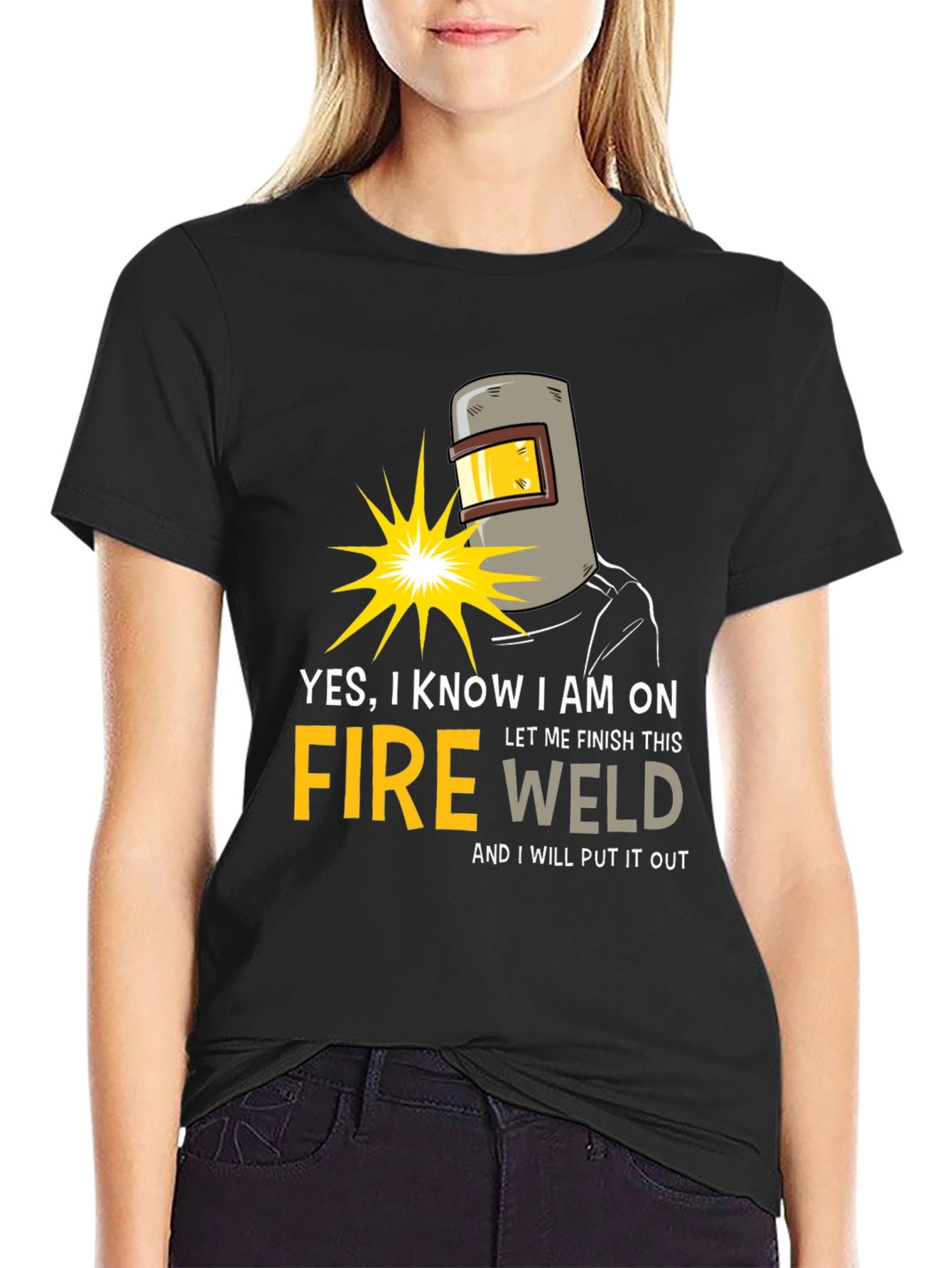 Yes I Know I am on Fire Welding T-Shirt