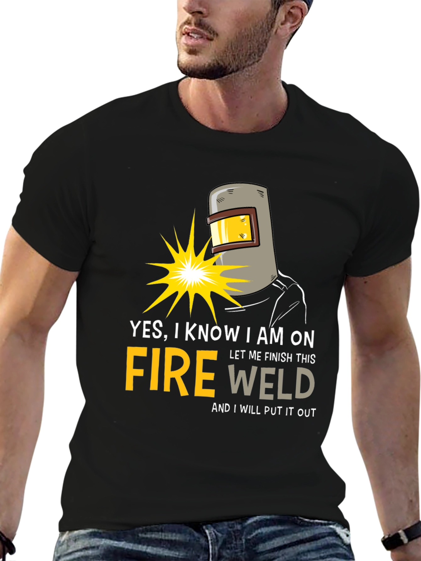 Yes I Know I am on Fire Welding T-Shirt