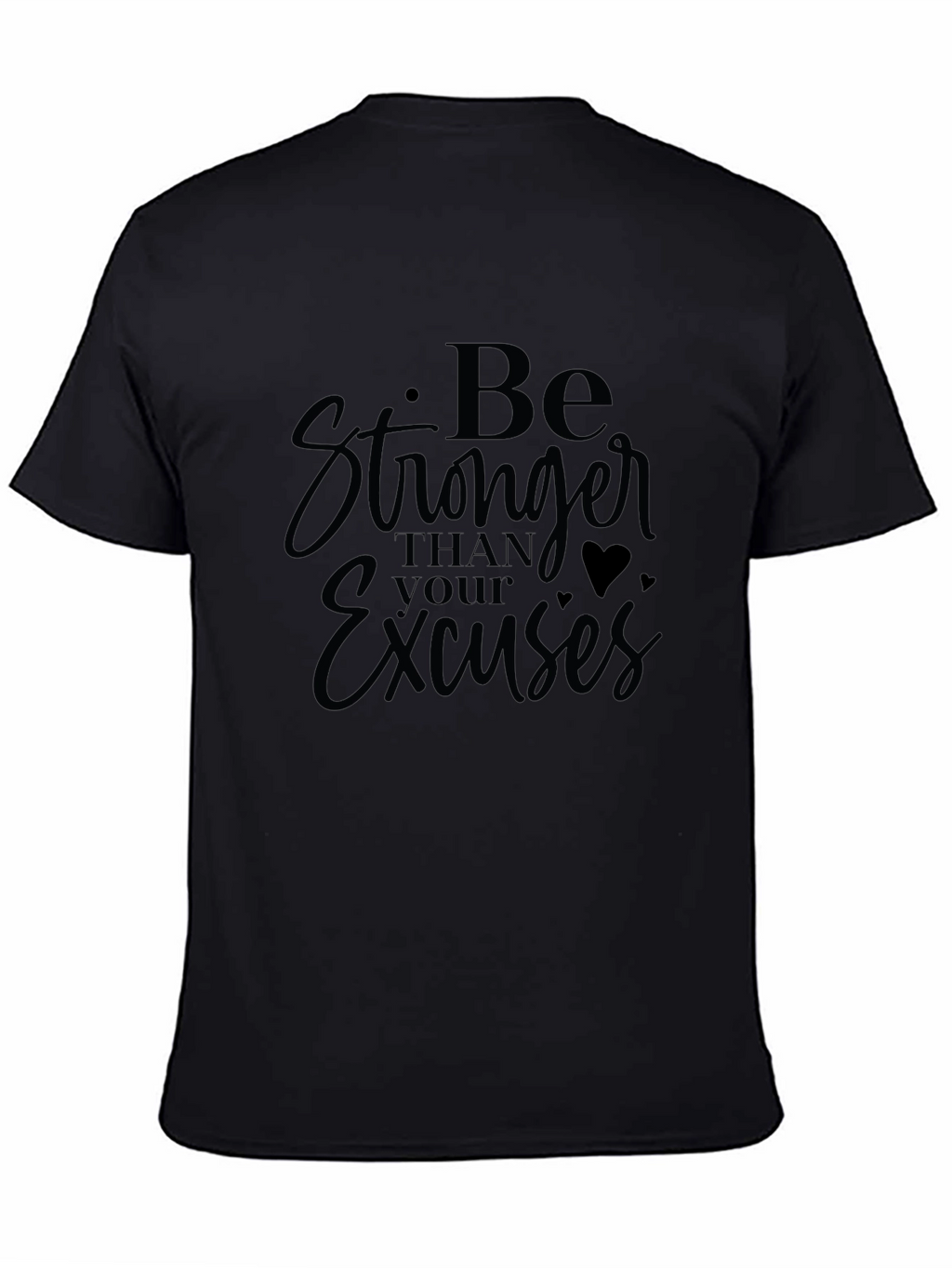 Be Stronger Than Your Excuses Graphic Tee - Black
