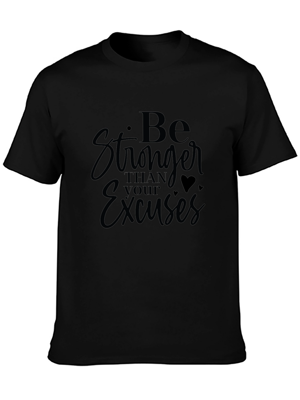 Be Stronger Than Your Excuses Graphic Tee - Black