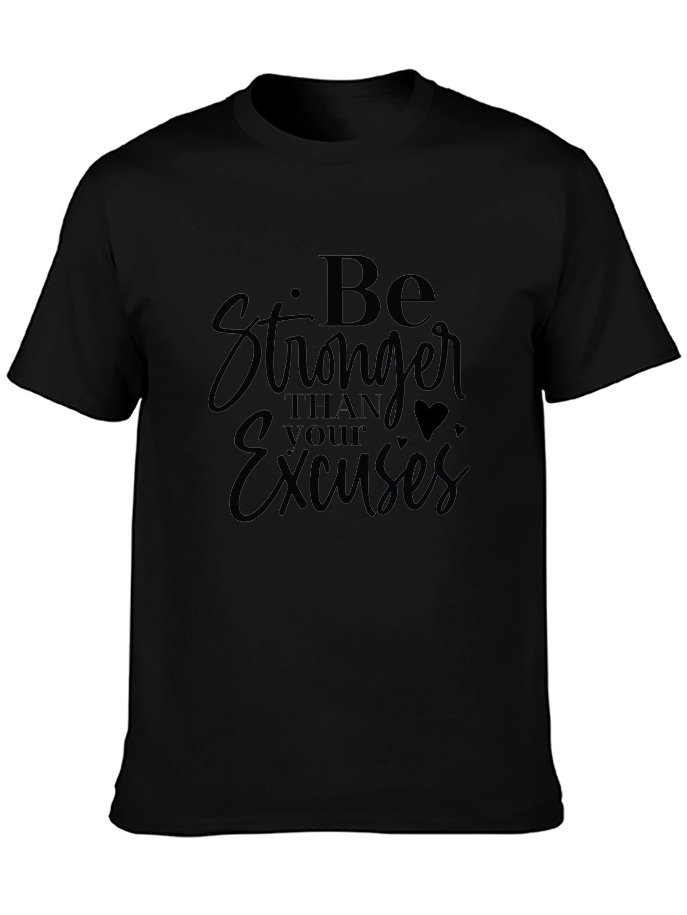 Be Stronger Than Your Excuses Graphic Tee - Black