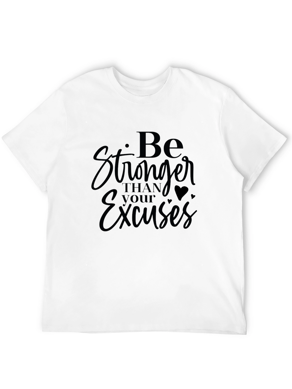 Be Stronger Than Your Excuses Graphic Tee - Black