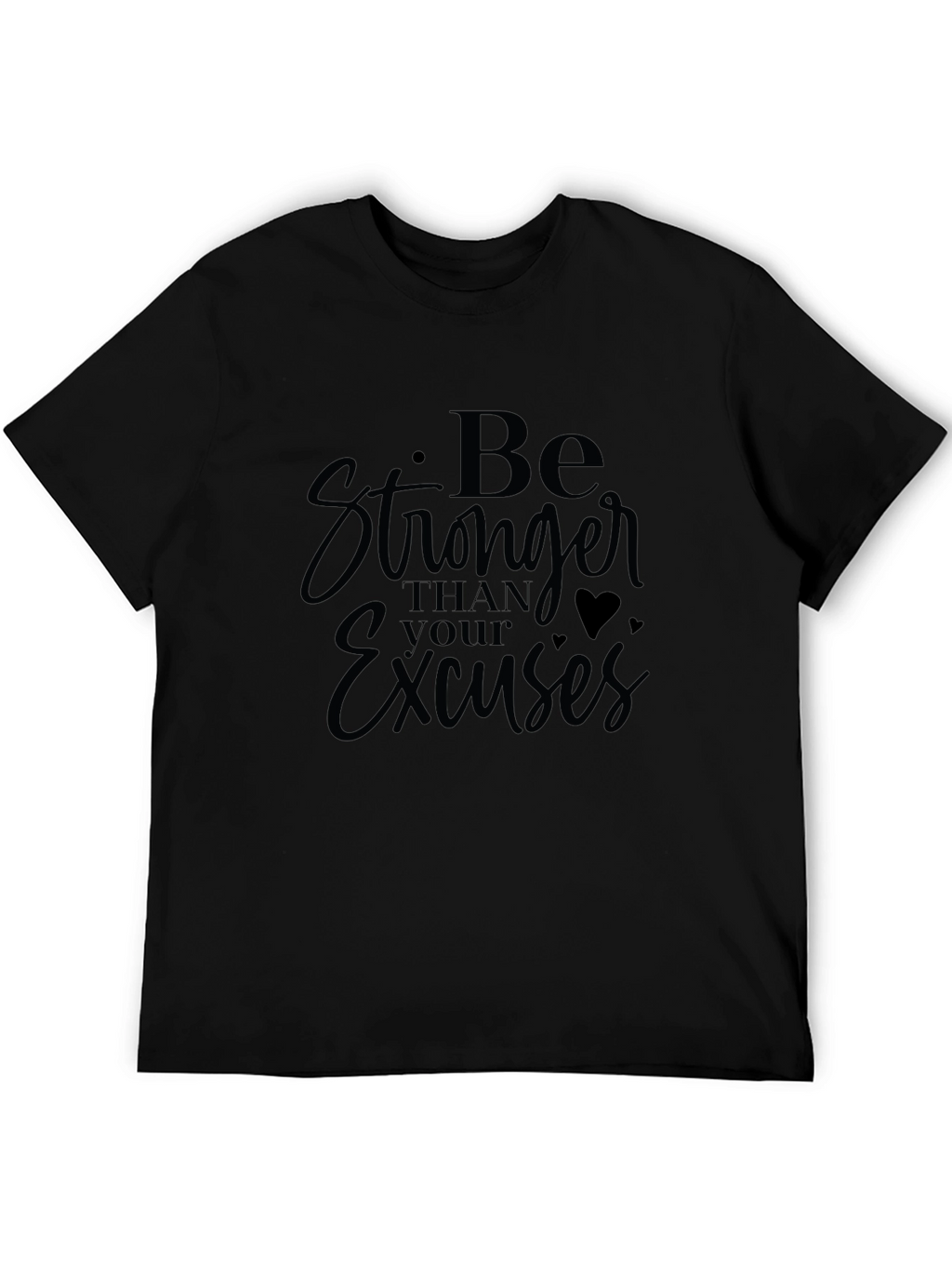 Be Stronger Than Your Excuses Graphic Tee - Black