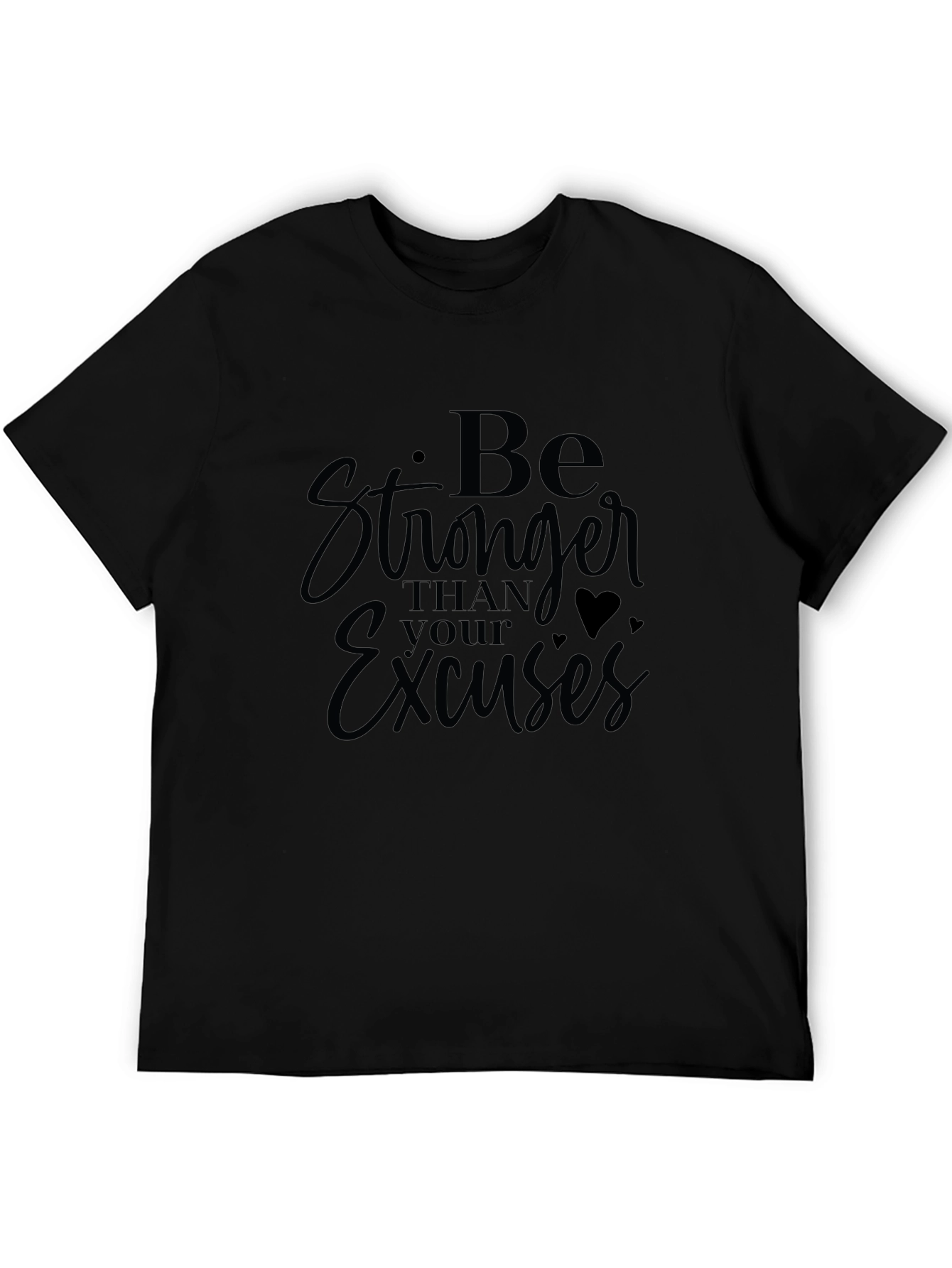 Be Stronger Than Your Excuses Graphic Tee - Black